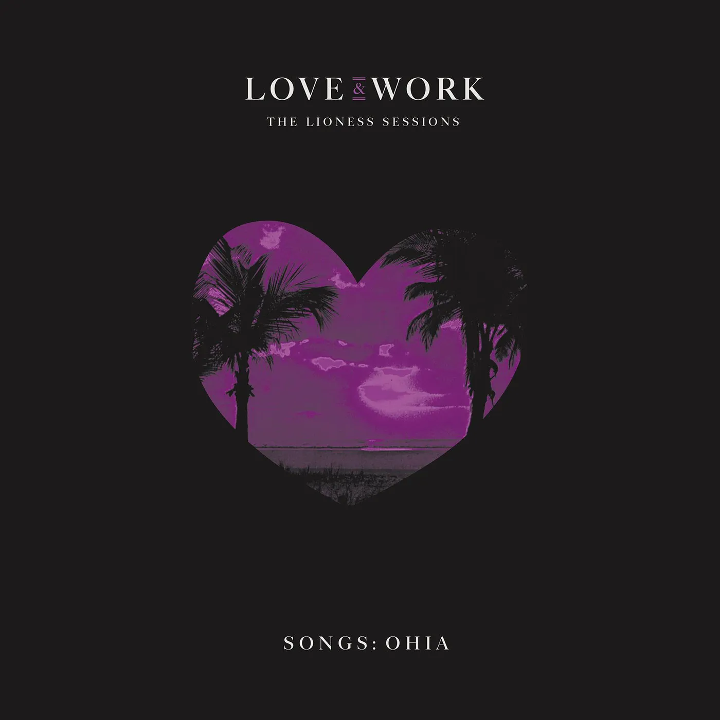 Songs: Ohia Love & Work: The Lioness Sessions Vinyl Record