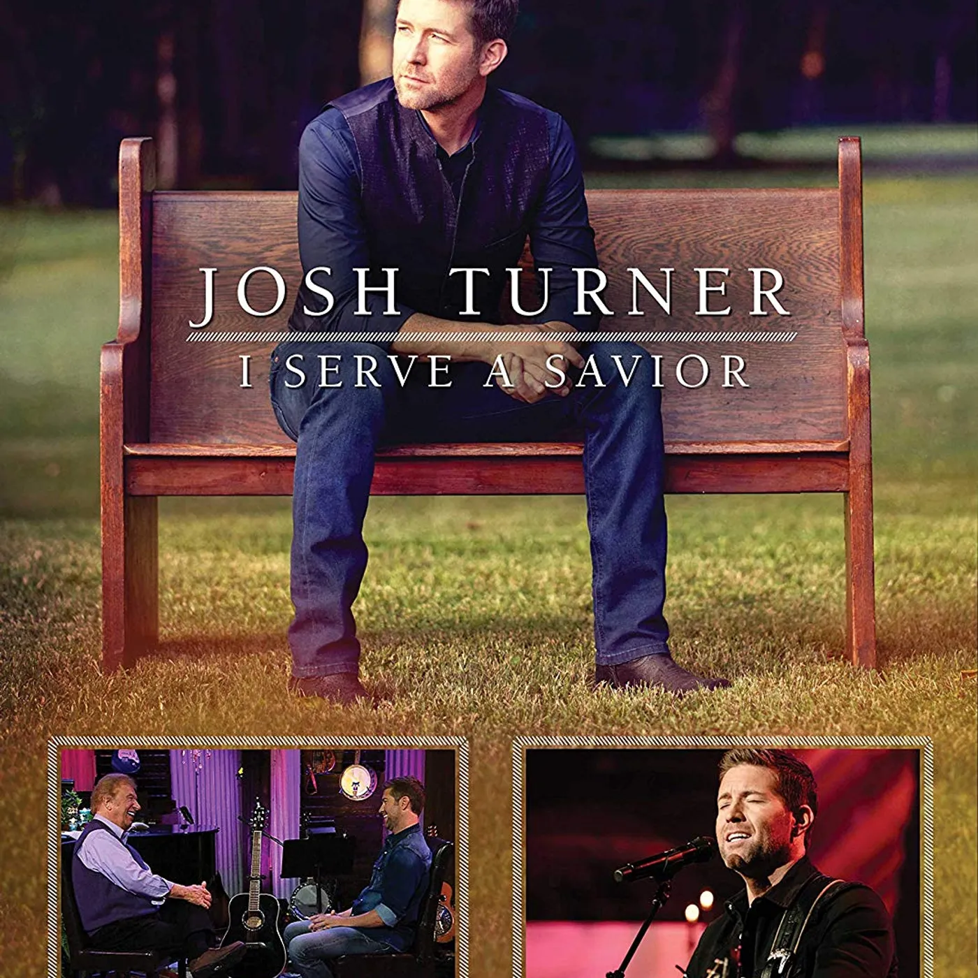 Josh Turner I SERVE A SAVIOR DVD