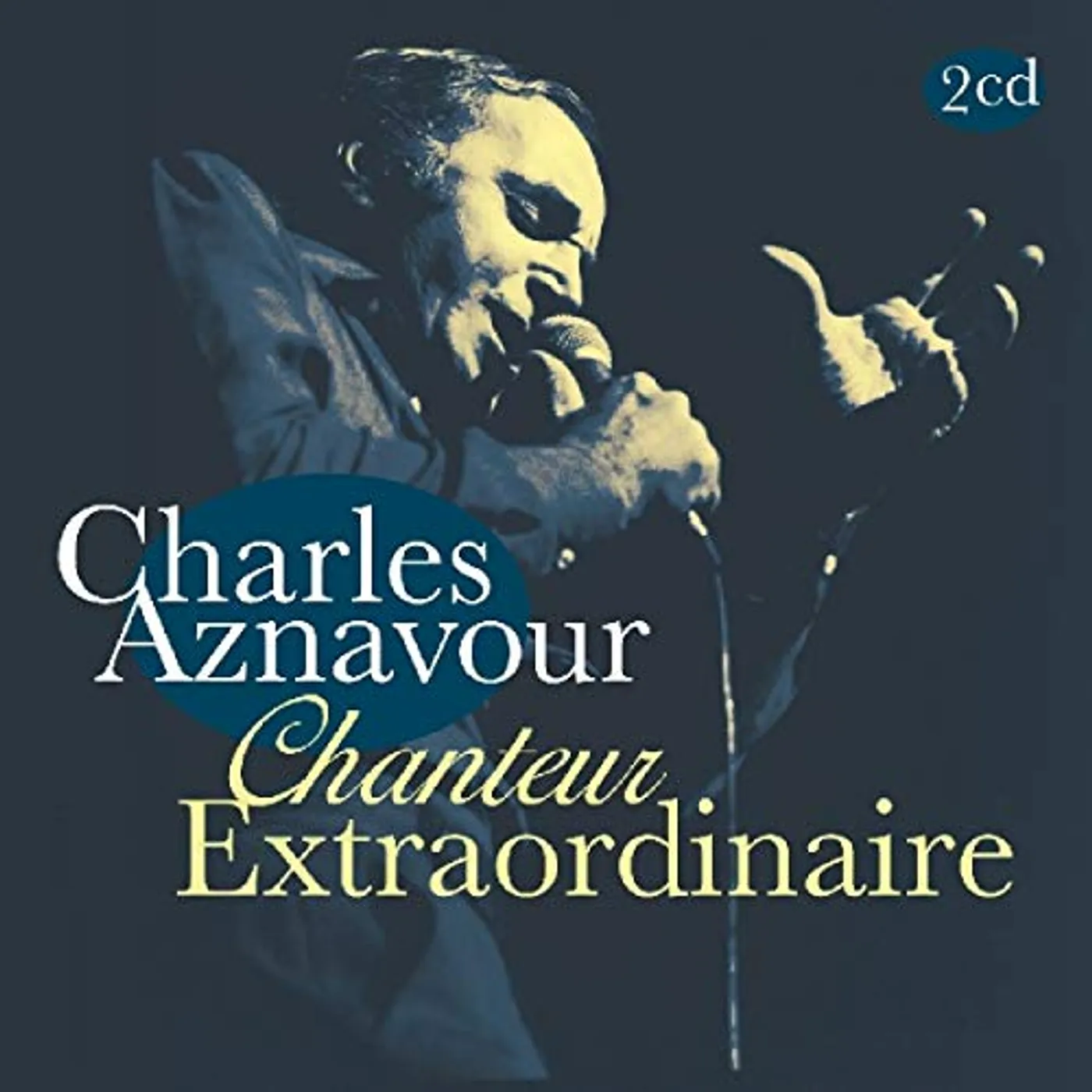 Charles Aznavour CHANTEUR EXTRAORDINAIRE CD