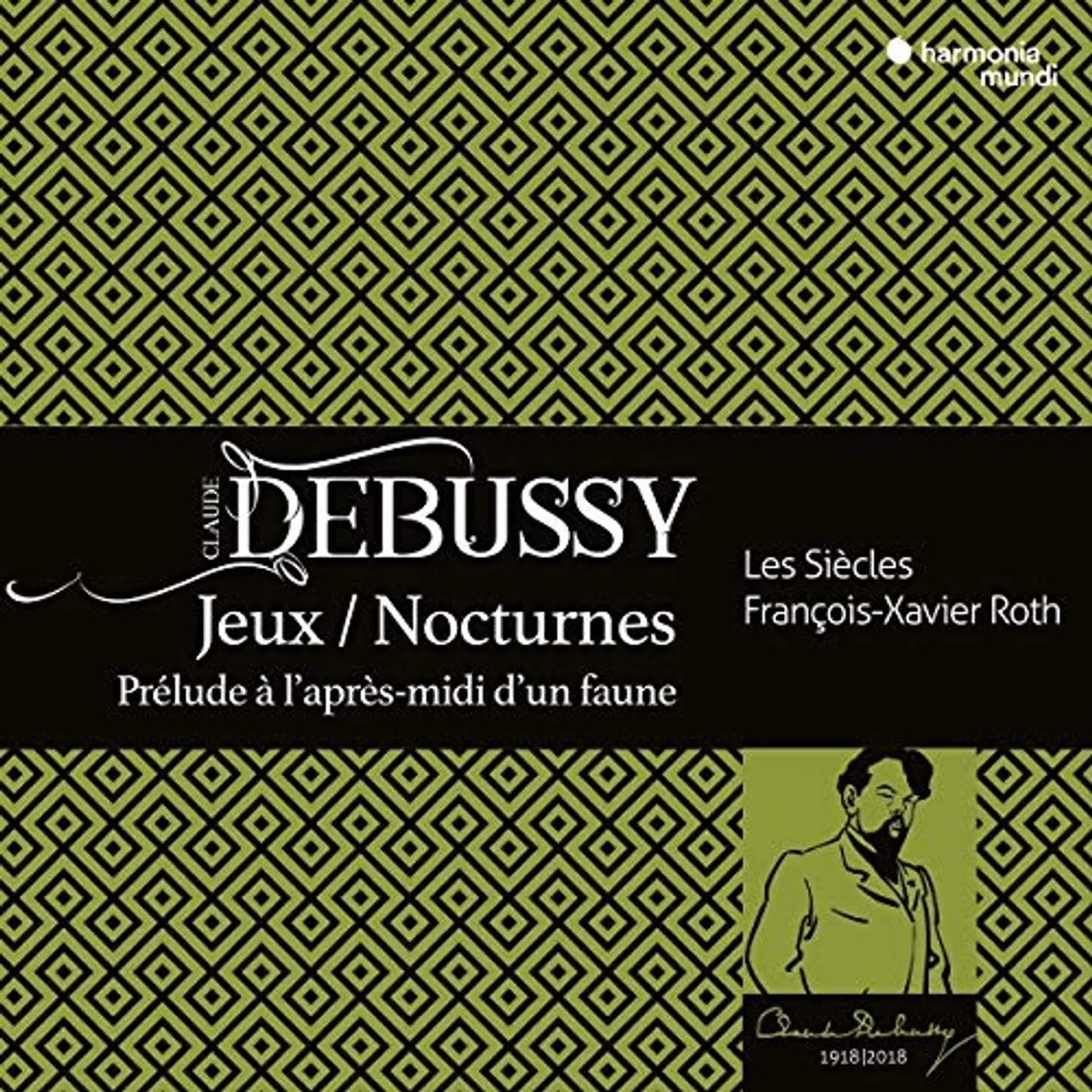 Les Siecles / Francois-Xavier Roth DEBUSSY: NOCTURNES JEUX PRELUDE A APRES-MIDI D'UN CD