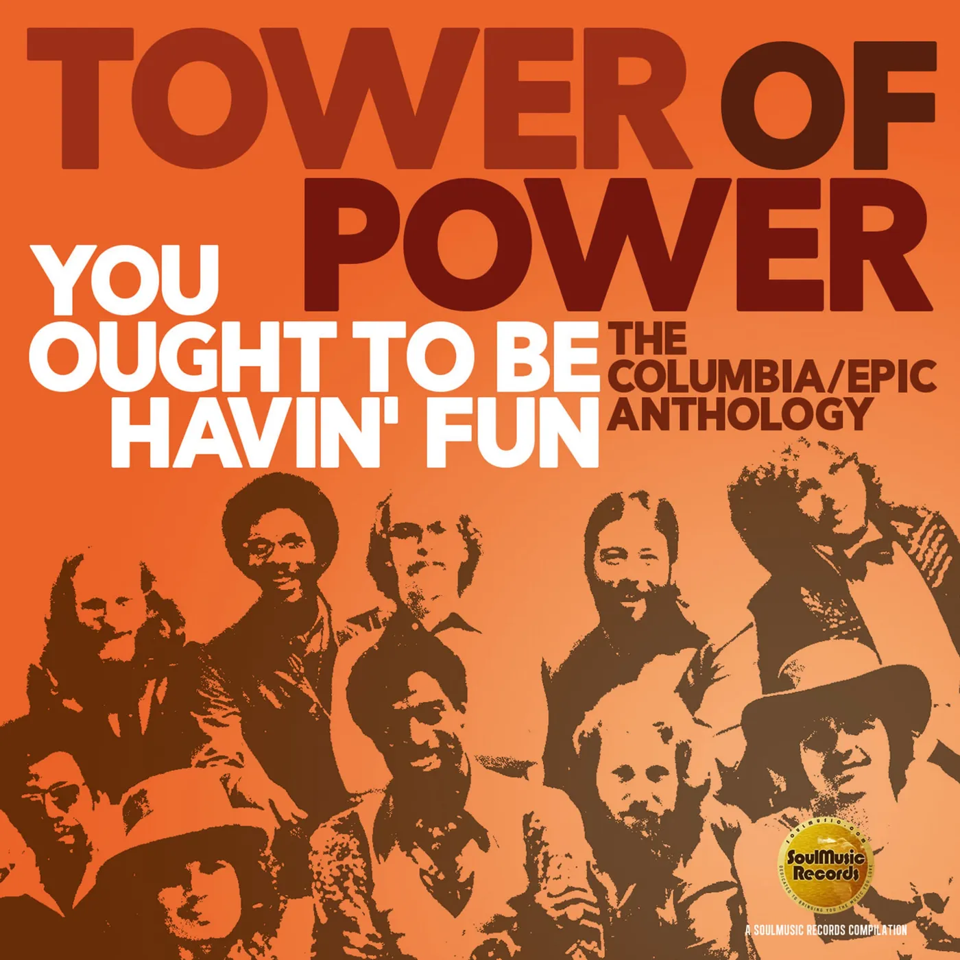 Tower Of Power YOU OUGHT TO BE HAVIN FUN: COLUMBIA / EPIC ANTH CD
