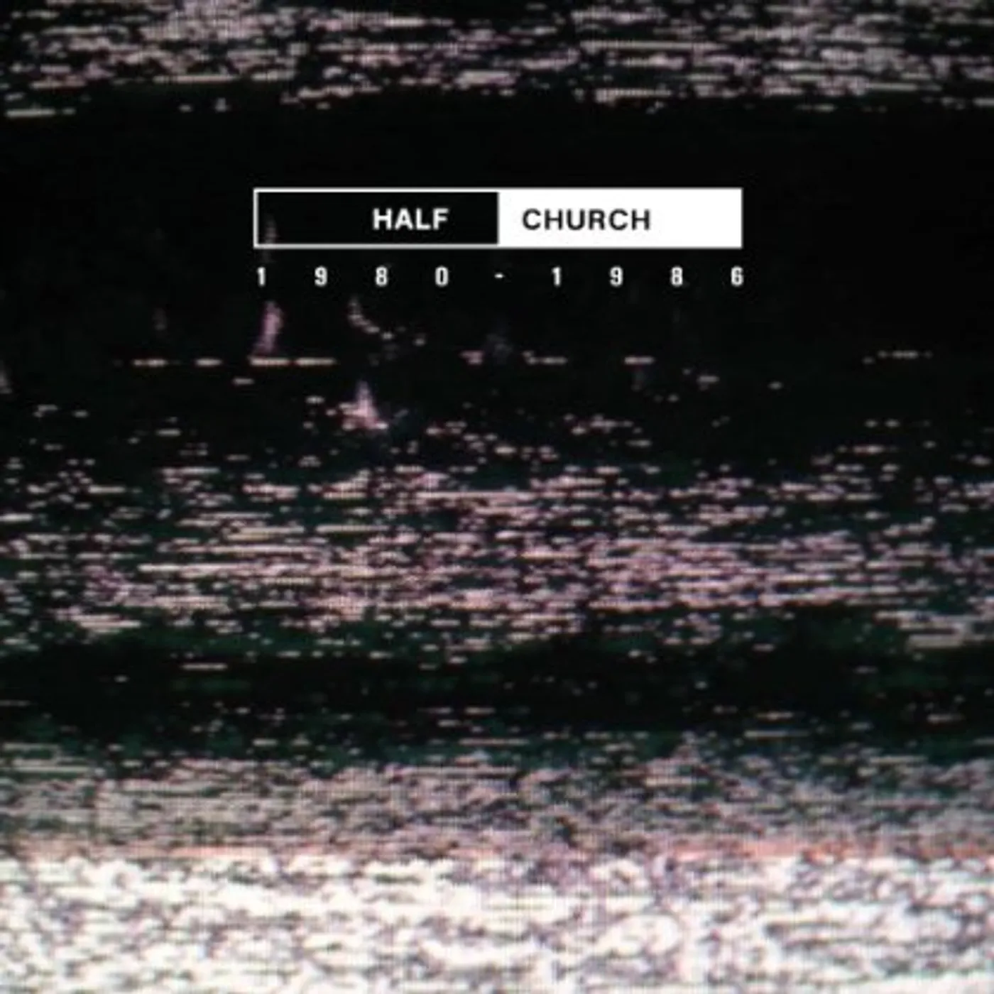 HALF CHURCH 1980-86 CD