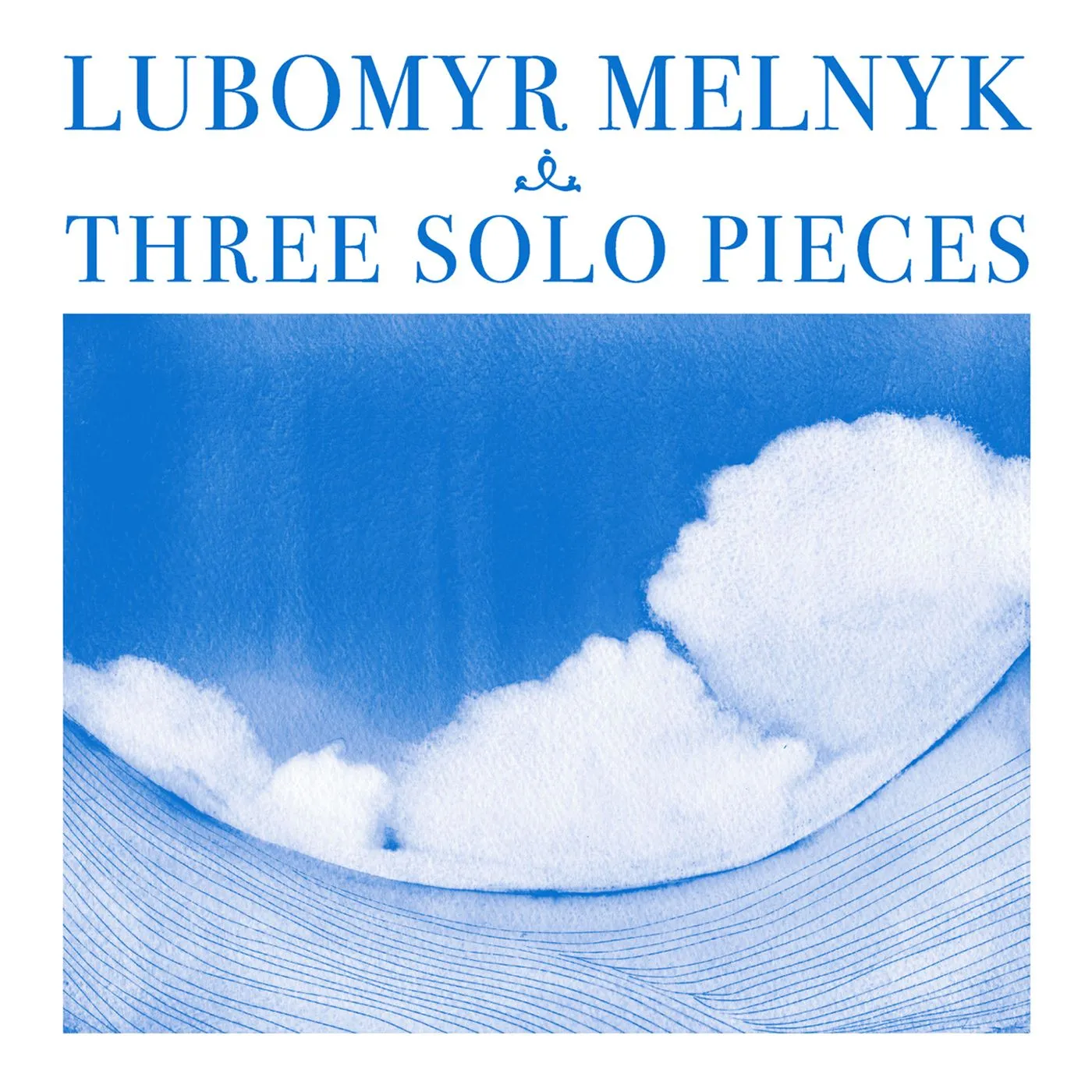 Lubomyr Melnyk Three Solo Pieces Vinyl Record