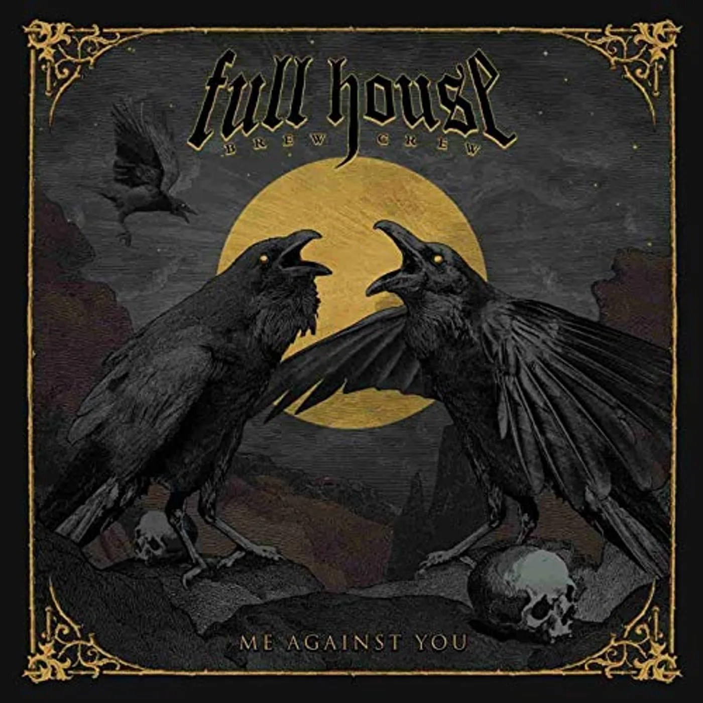 Full House Brew Crew ME AGAINST YOU CD