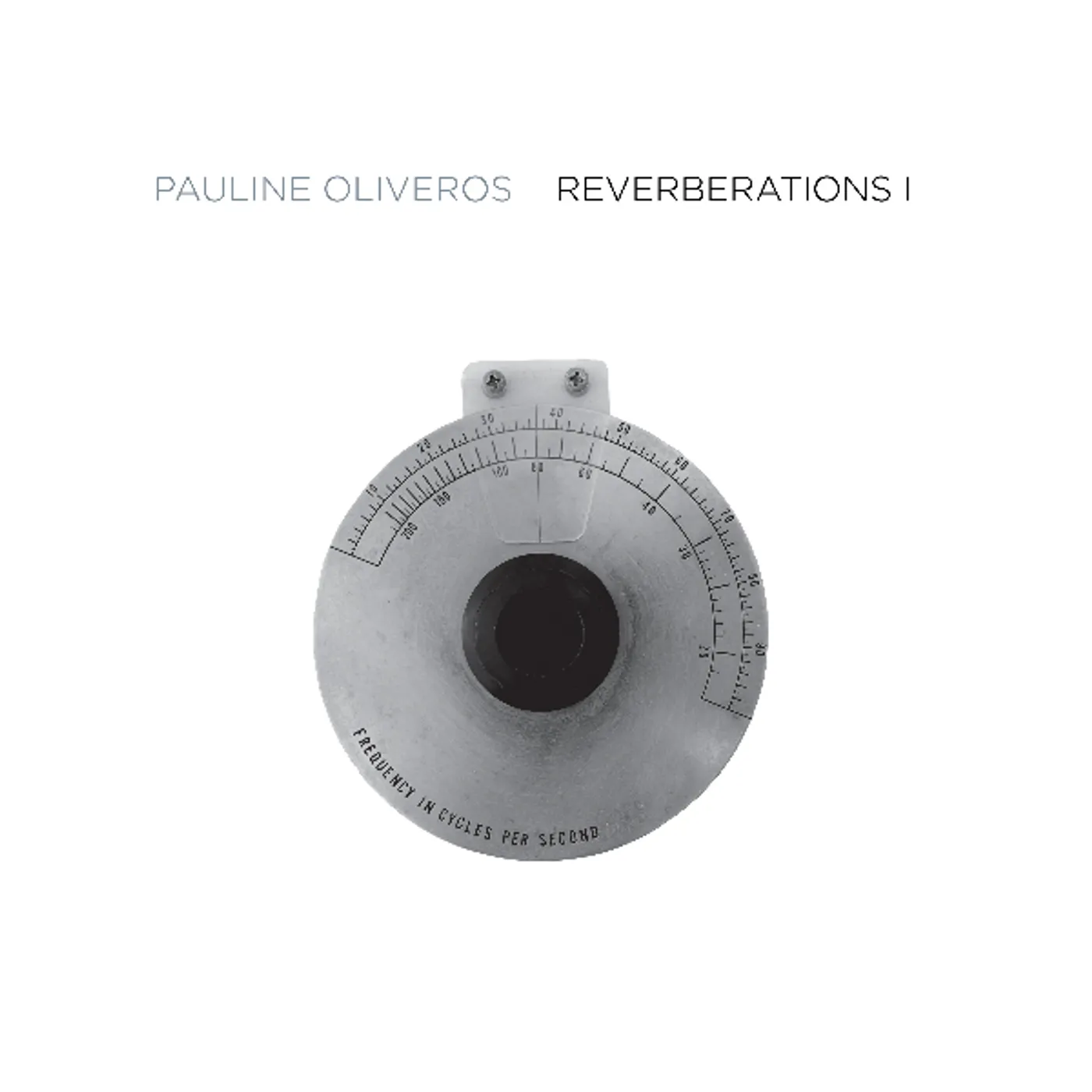 Pauline Oliveros REVERBERATIONS 1 Vinyl Record