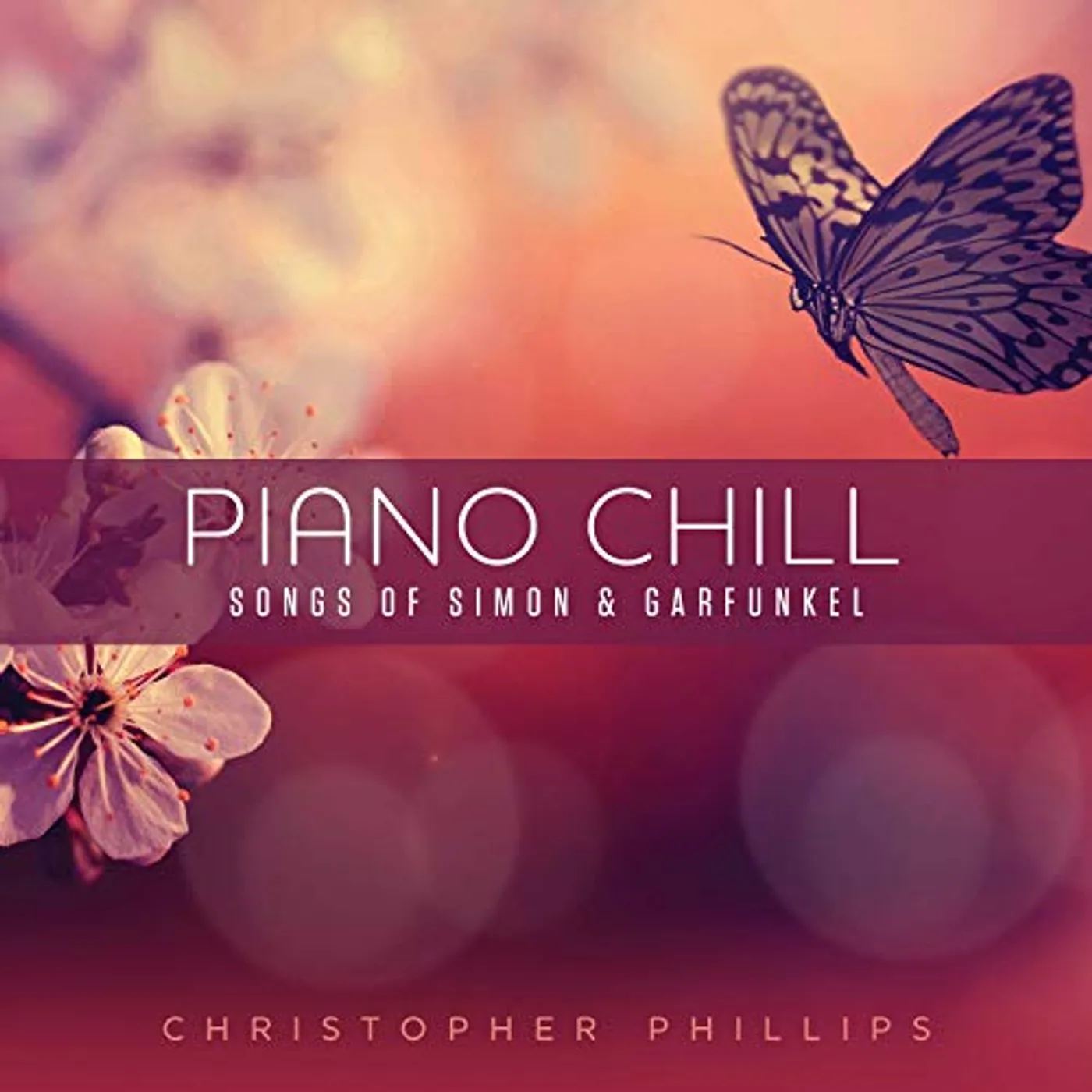 Christopher Phillips PIANO CHILL: SONGS OF SIMON & GARFUNKEL CD