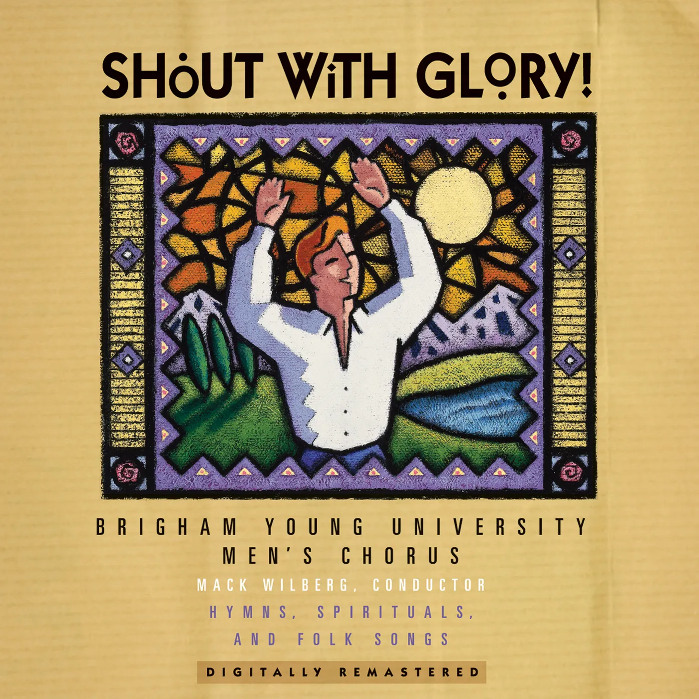 BYU Men's Chorus SHOUT WITH GLORY! CD
