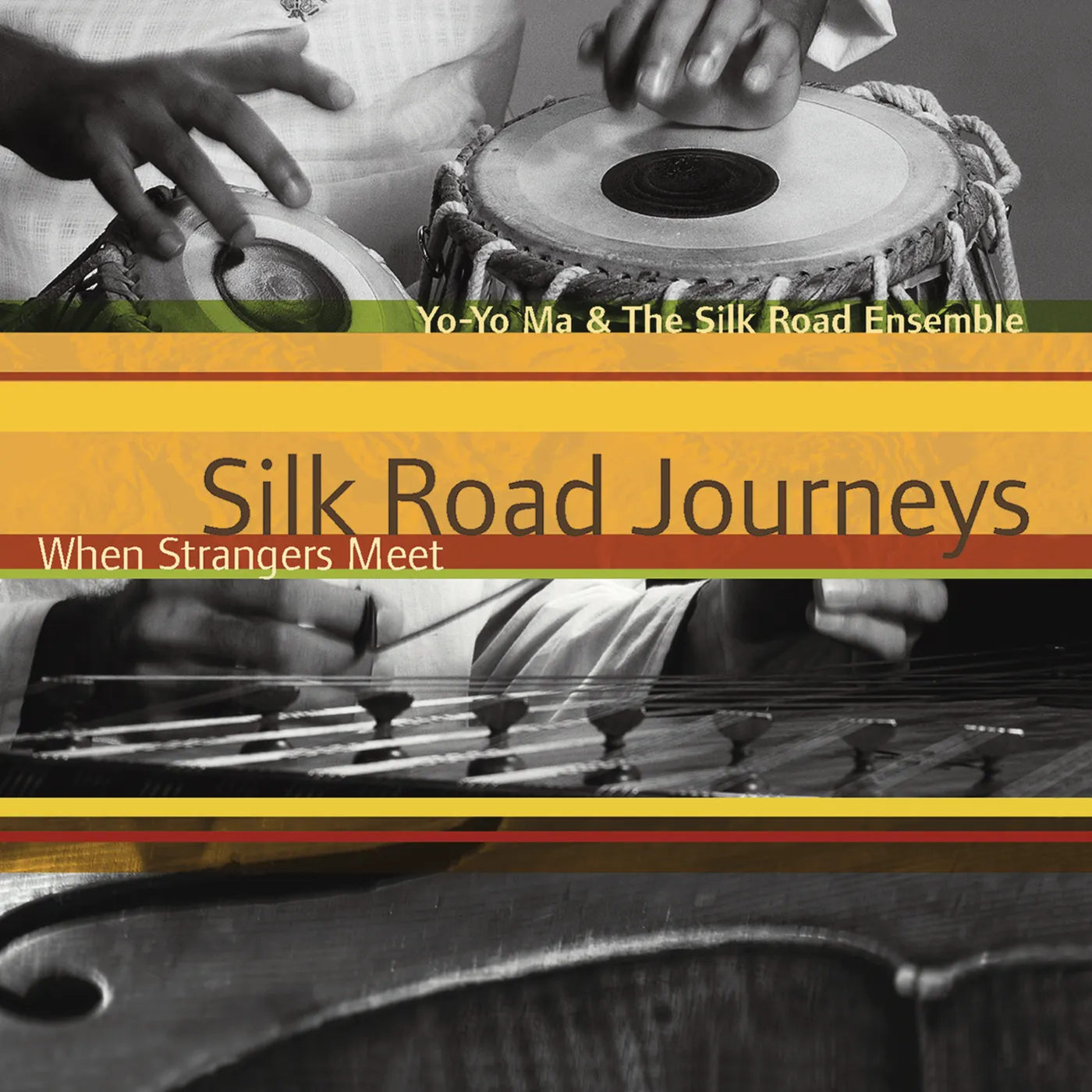 Yo-Yo Ma SILK ROAD JOURNEYS: WHEN STRANGERS MEET CD