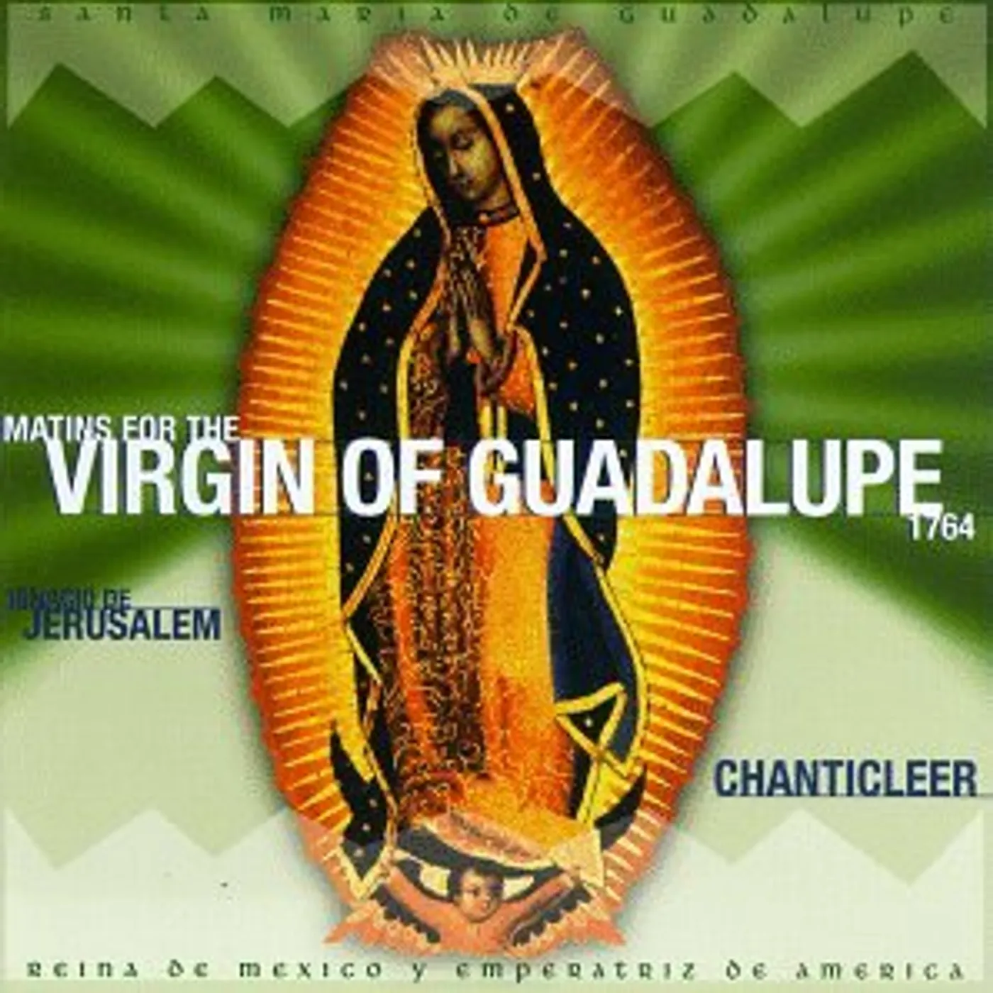 Chanticleer MATINS FOR THE VIRGIN OF GUADALUPE CD