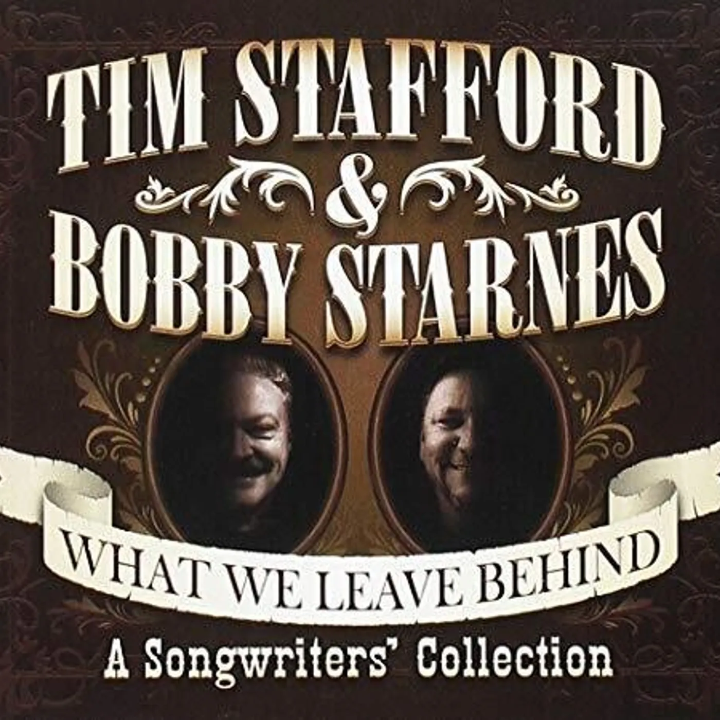 Tim Stafford WHAT WE LEAVE BEHIND: SONGWRITERS COLLECTION CD