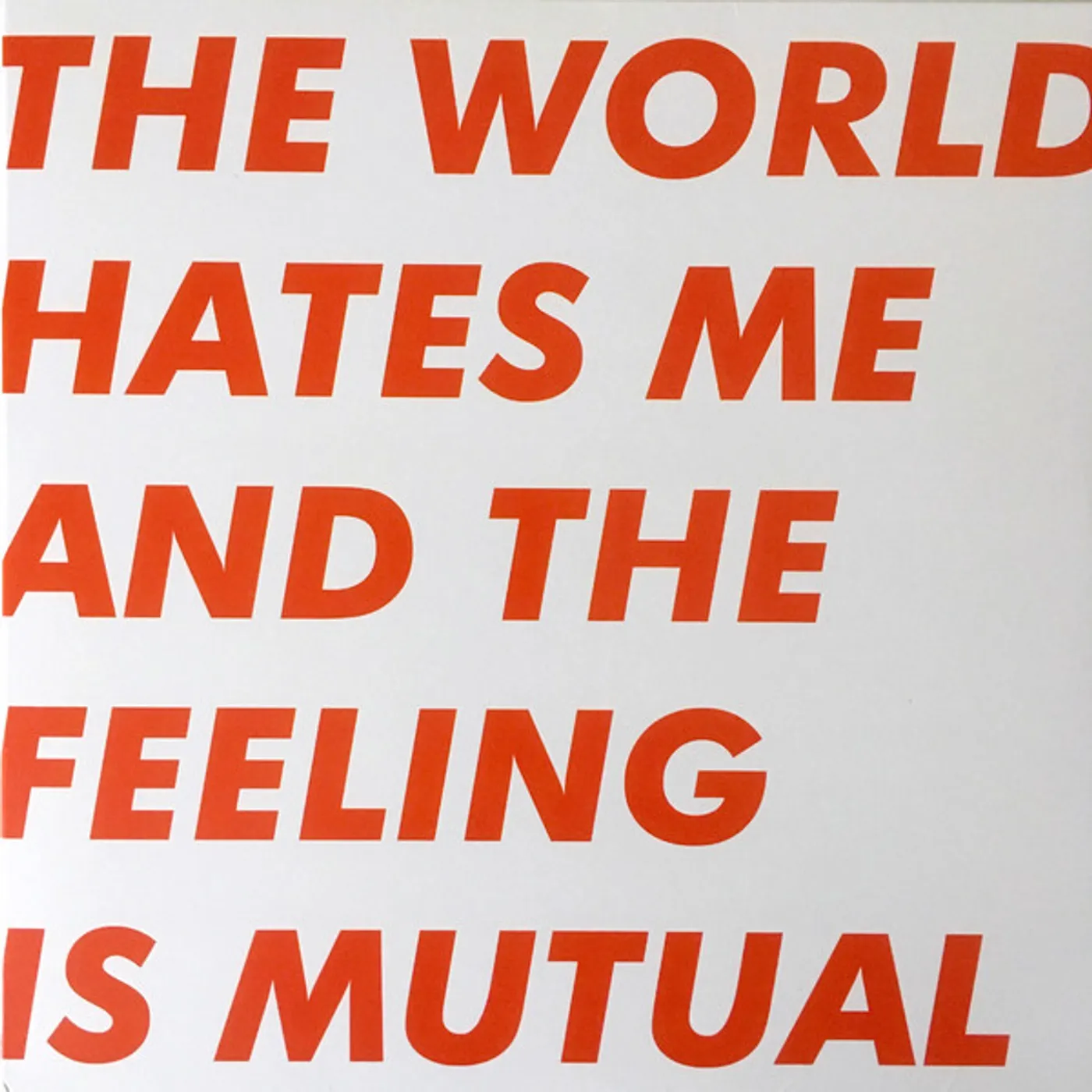 Six by Seven WORLD HATES ME & THE FEELING IS MUTUAL Vinyl Record