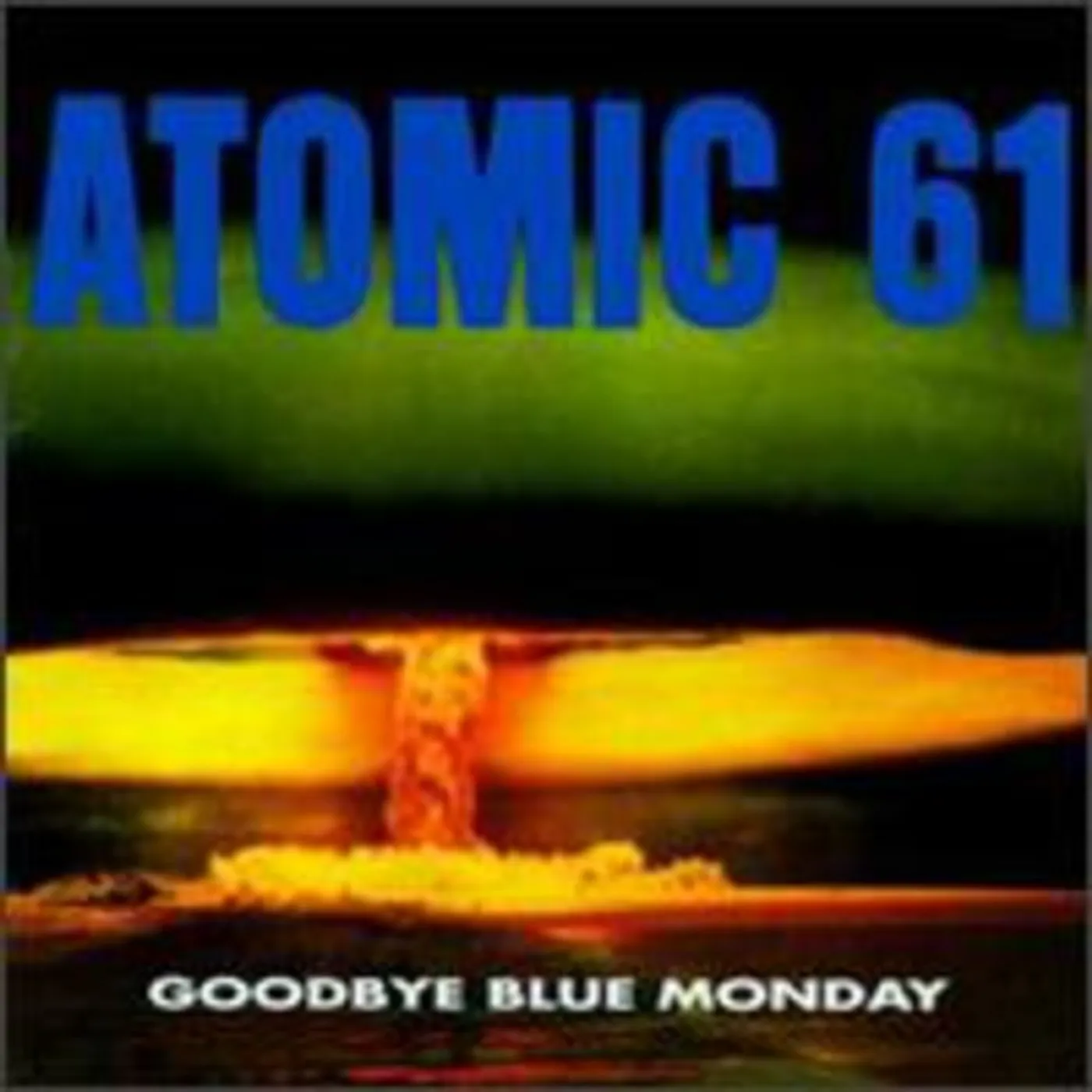 Atomic 61 GOODBYE BLUE MONDAY CD