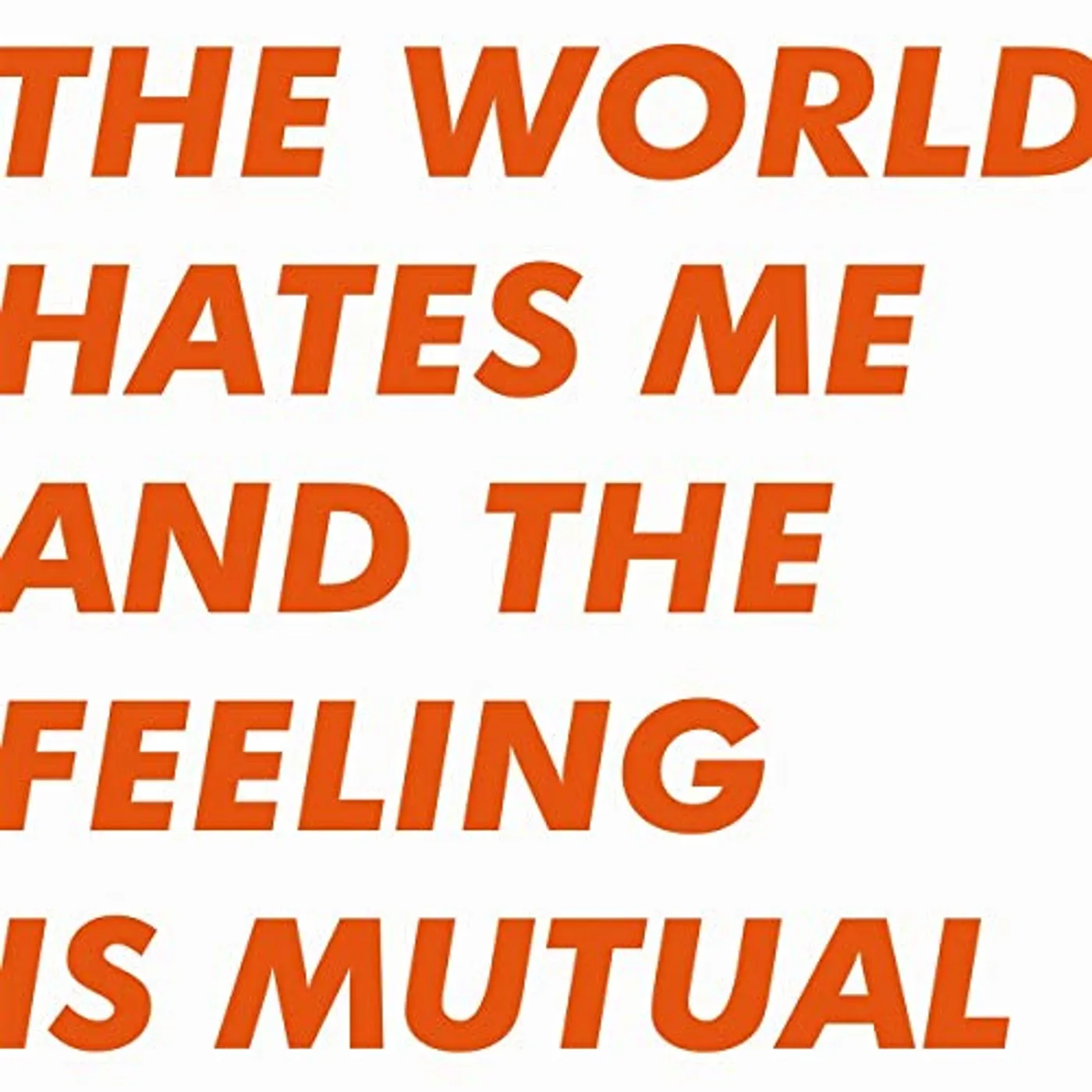 Six by Seven WORLD HATES ME & THE FEELING IS MUTUAL (ORANGE VINYL/DL) Vinyl Record