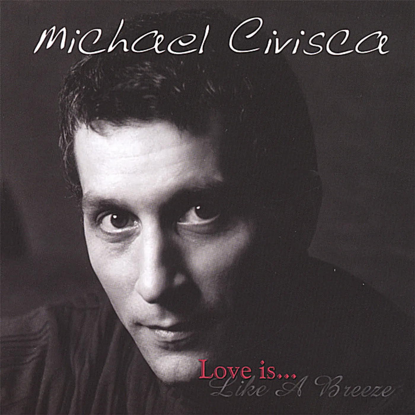 Michael Civisca LOVE IS LIKE A BREEZE CD