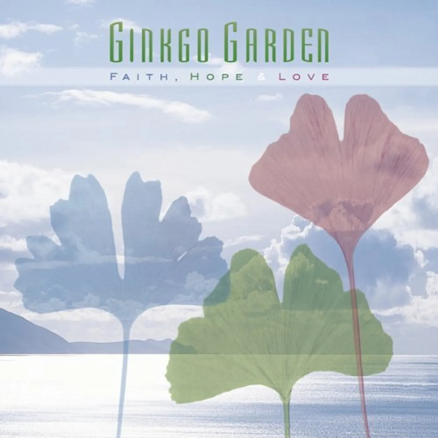 Ginkgo Garden FAITH HOPE & LOVE CD