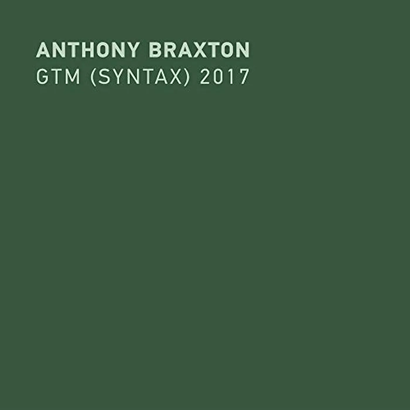 Anthony Braxton GTM (SYNTAX) 2017 CD