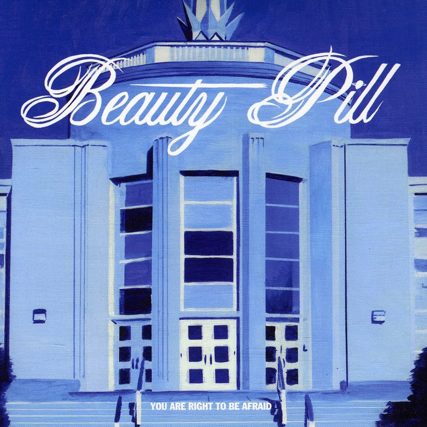 Beauty Pill YOU ARE RIGHT TO BE AFRAID CD