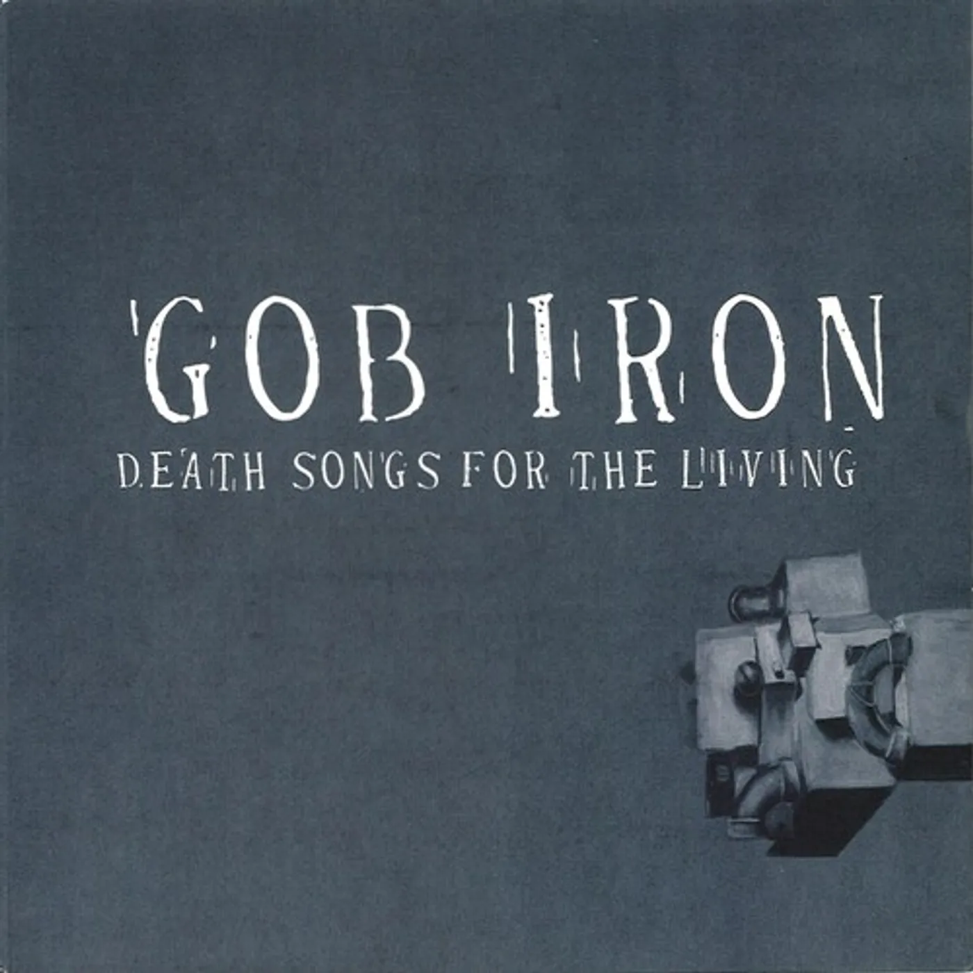 Gob Iron Death Songs for the Living Vinyl Record
