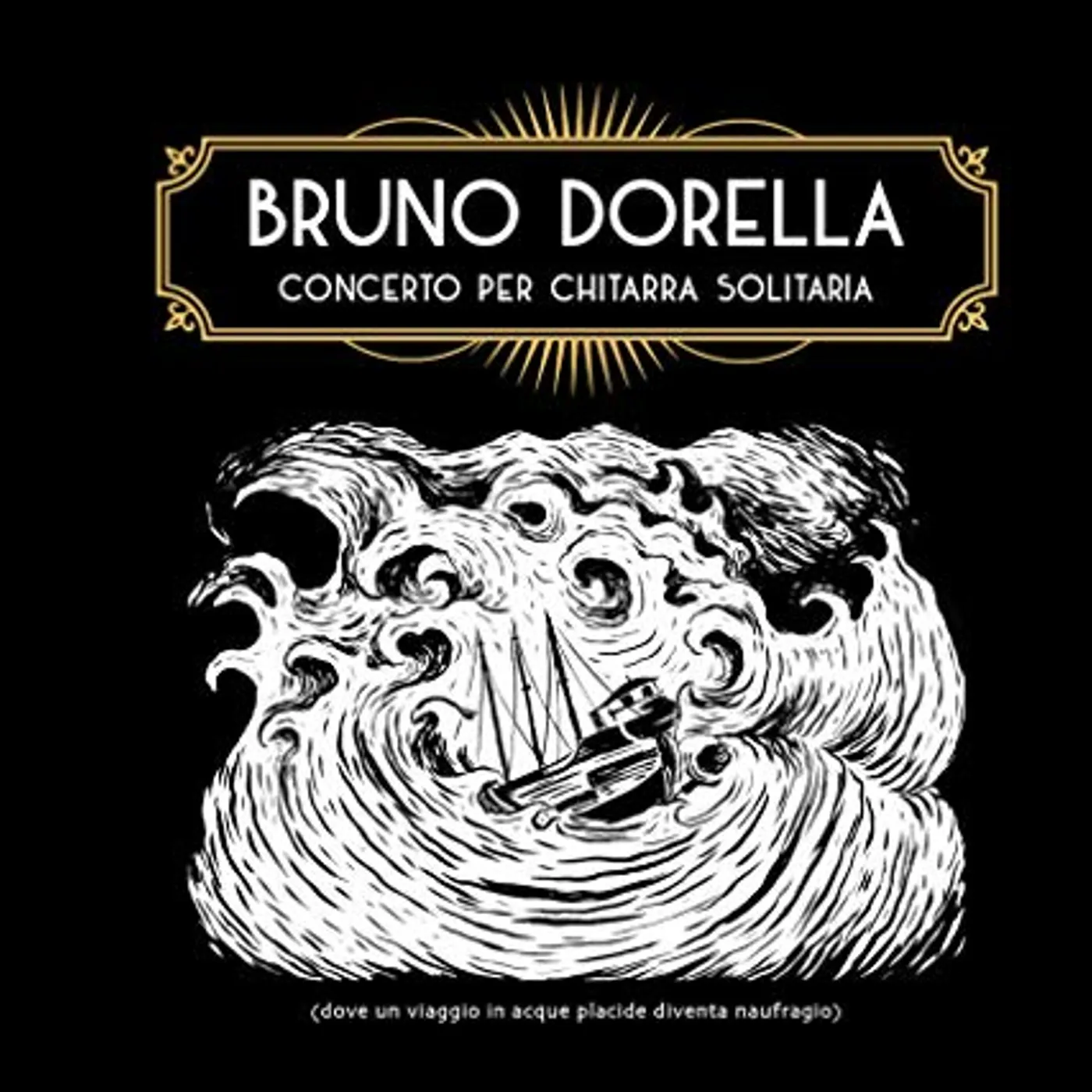 Bruno Dorella CONCERTO PER CHITARRA SOLITARIA CD