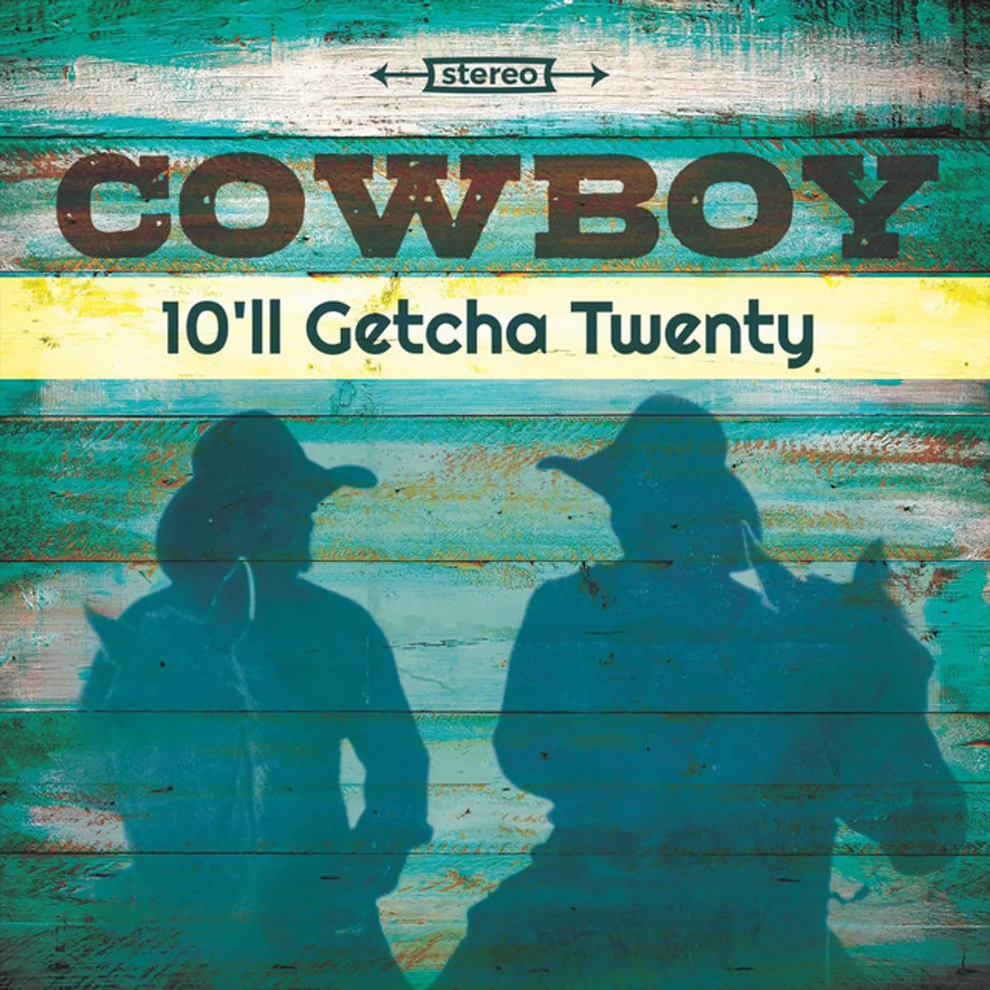 Cowboy 10'LL GETCHA TWENTY CD
