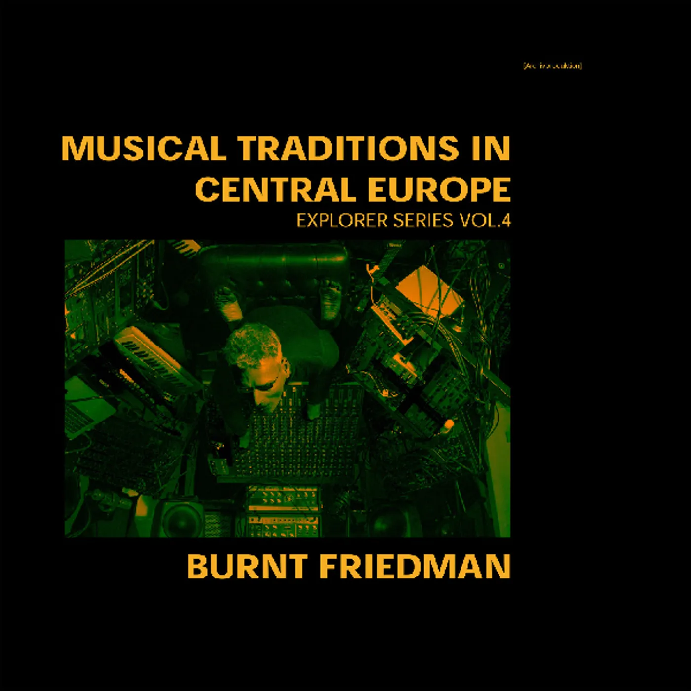 Burnt Friedman TRADITIONS IN CENTRAL EUROPE: EXPLORER SERIES 4 Vinyl Record