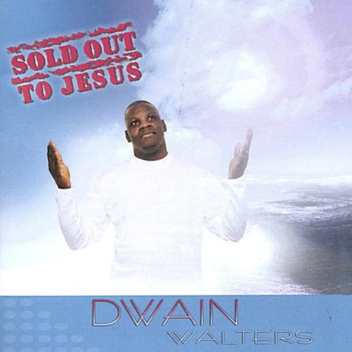 Dwain Walters SOLD OUT TO JESUS CD