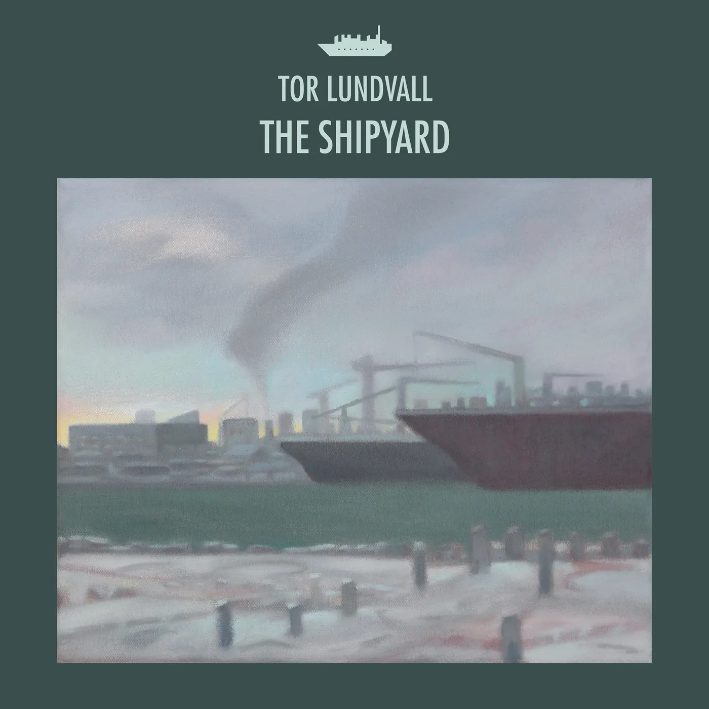 Tor Lundvall The Shipyard Vinyl Record