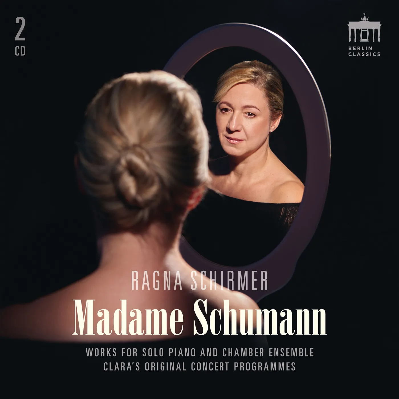 RAGNA SCHIRMER: MADAME SCHUMANN - WORKS FOR SOLO PIANO & CHAMBER ENSEMBLE CD