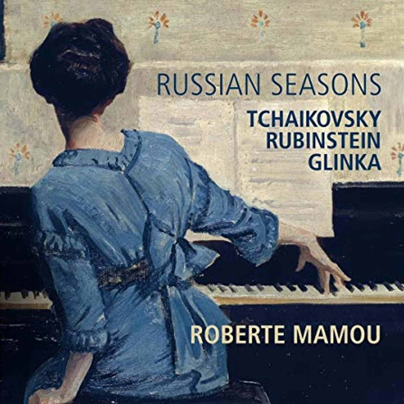 Roberte Mamou TCHAIKOVSKY, RUBINSTEIN, & GLINKA: RUSSIAN SEASONS CD