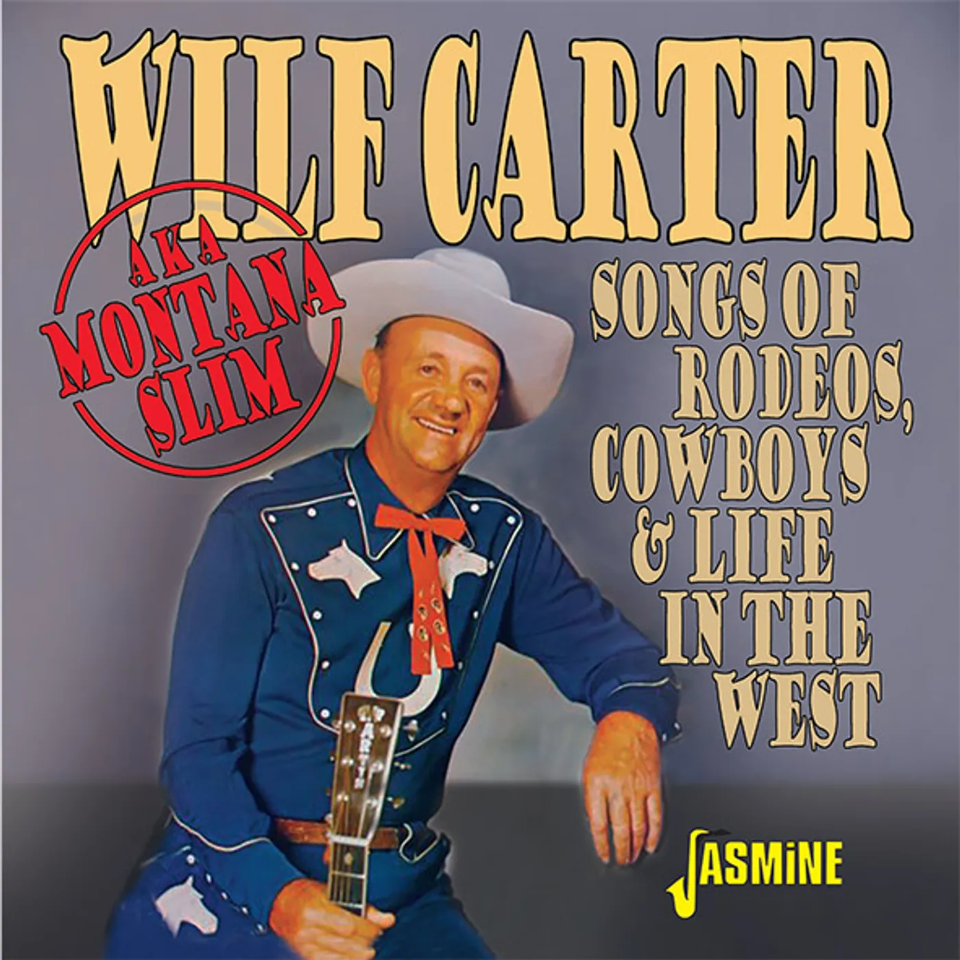 Wilf Carter SONGS OF RODEOS COWBOYS & LIFE IN THE WEST CD