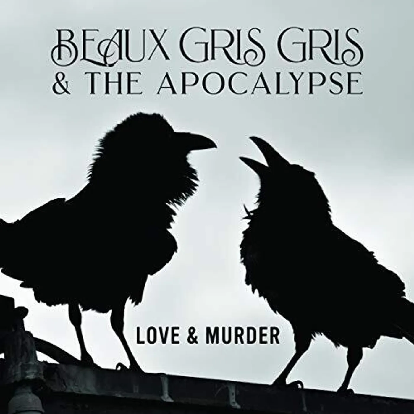 Beaux Gris Gris & The Apocalypse LOVE & MURDER CD