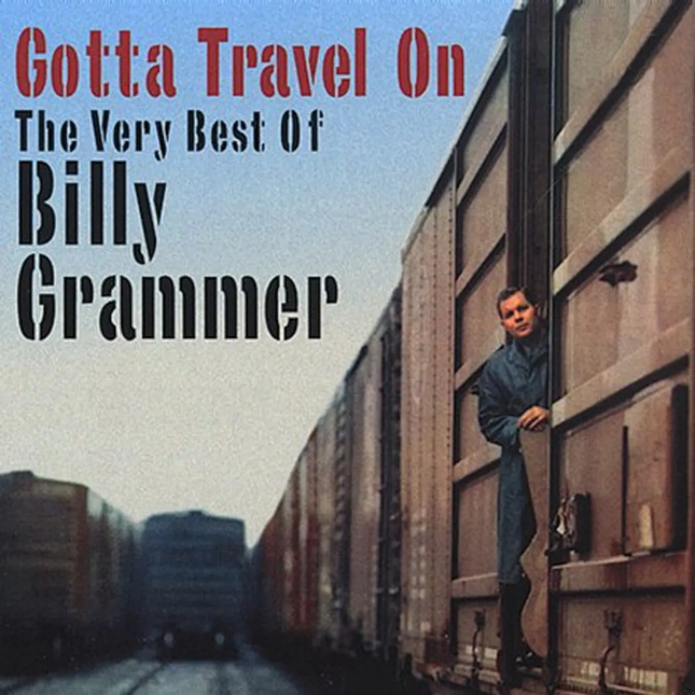Billy Grammer GOTTA TRAVEL ON CD