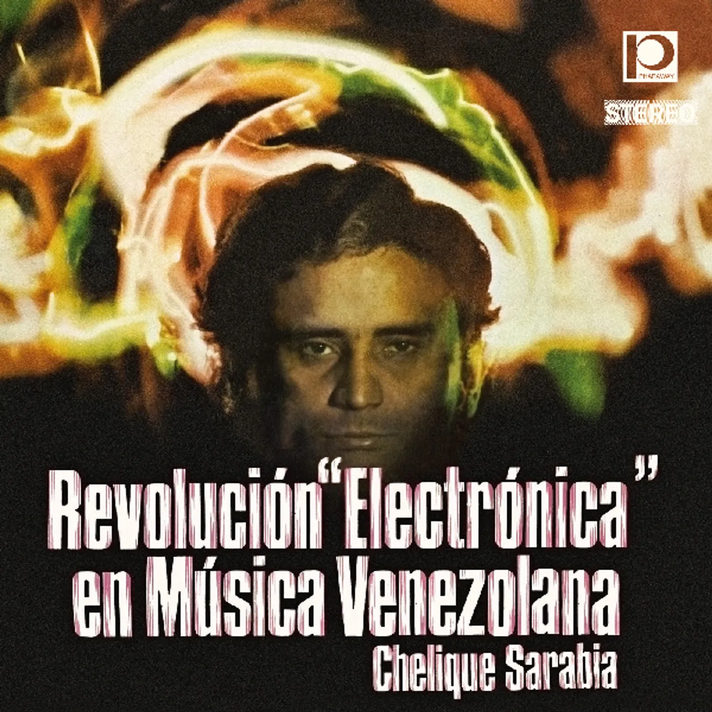 Chelique Sarabia REVOLUCION ELECTRONICA EN MUSICA VENEZOLANA Vinyl Record