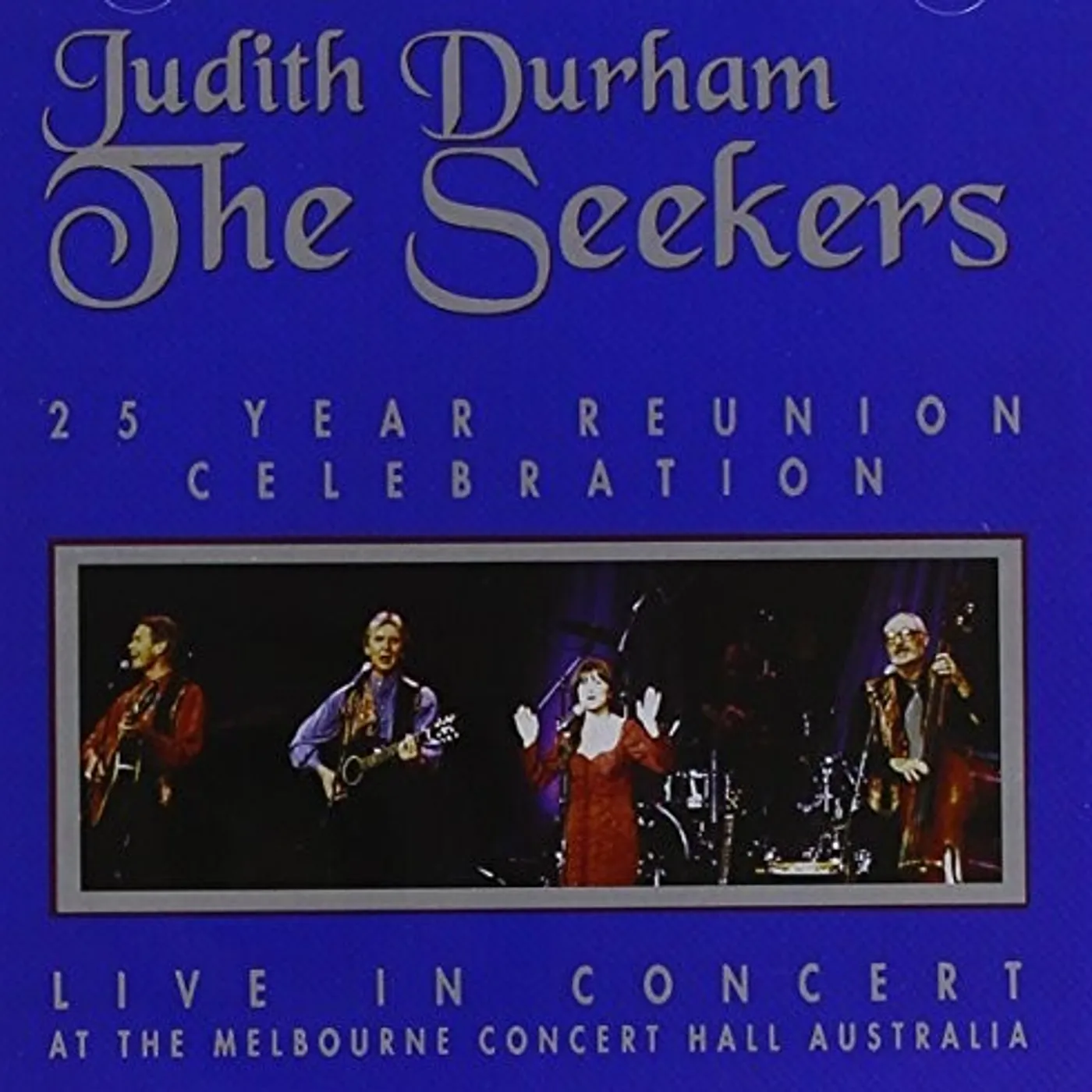 The Seekers 25 YEAR REUNION CELEBRATION: LIVE CD