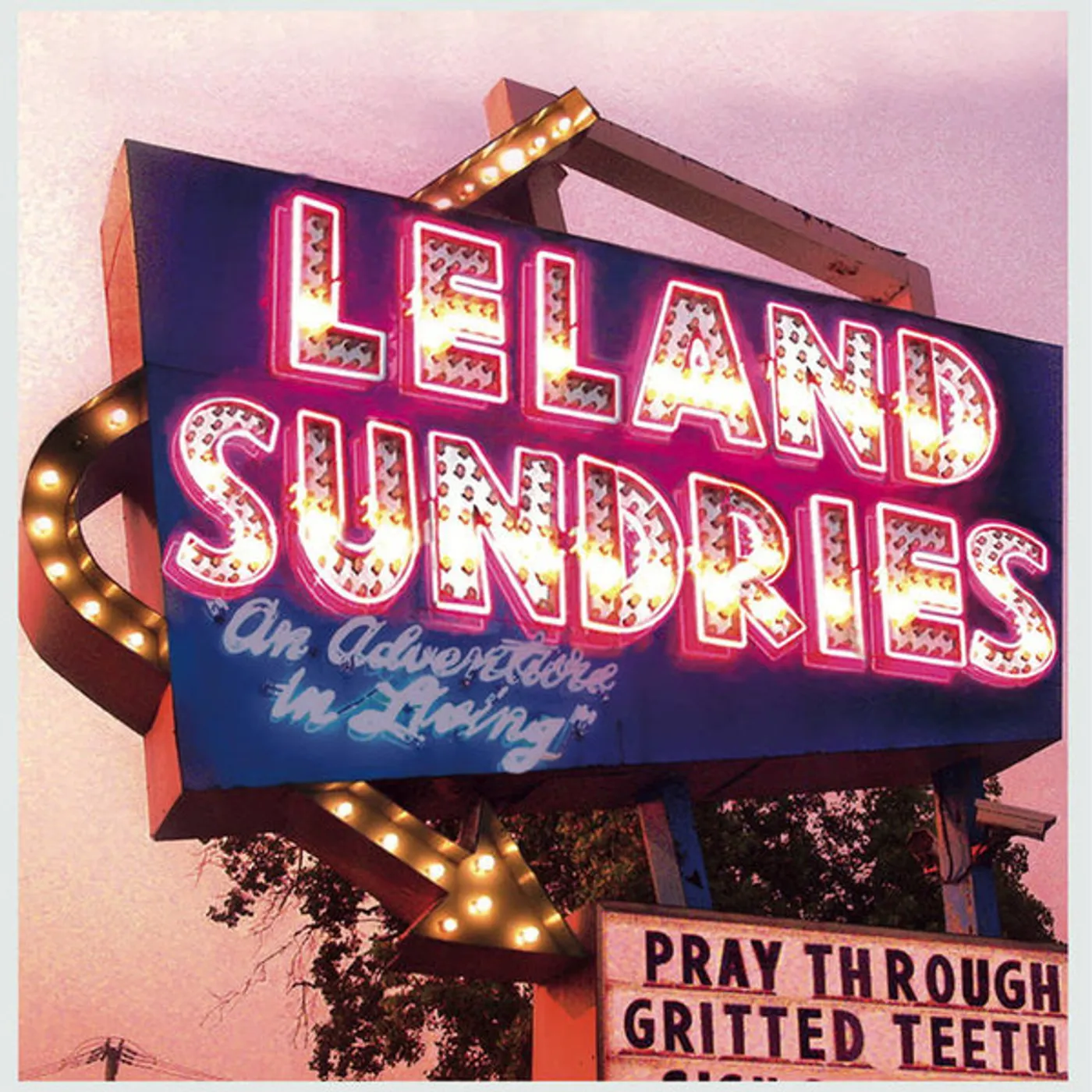 Leland Sundries PRAY THRU GRITTED TEETH CD