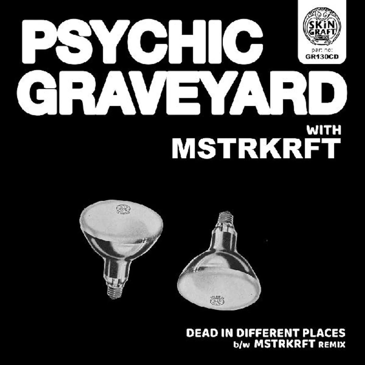Psychic Graveyard DEAD IN DIFFERENT PLACES / MSTRKRFT REMIX CD