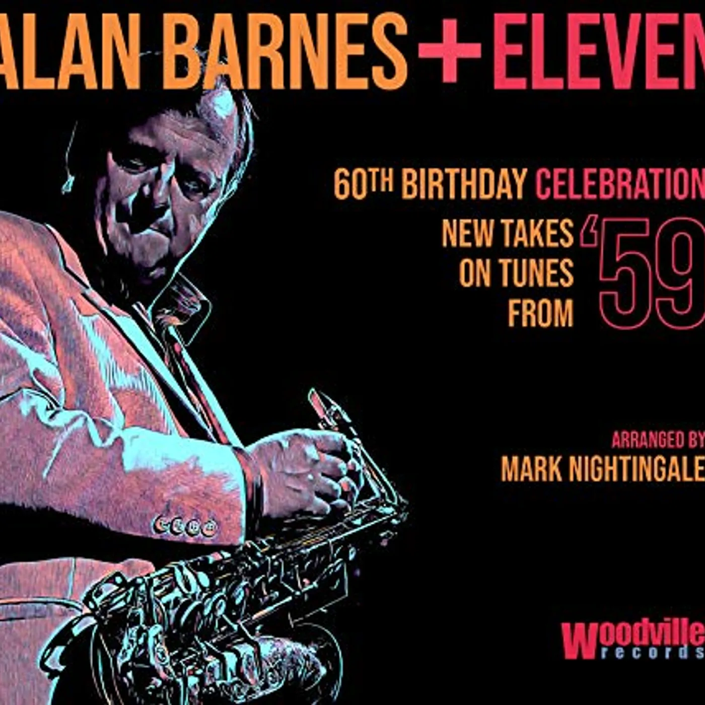 ALAN BARNES + ELEVEN: 60TH BIRTHDAY CELEBRATION CD