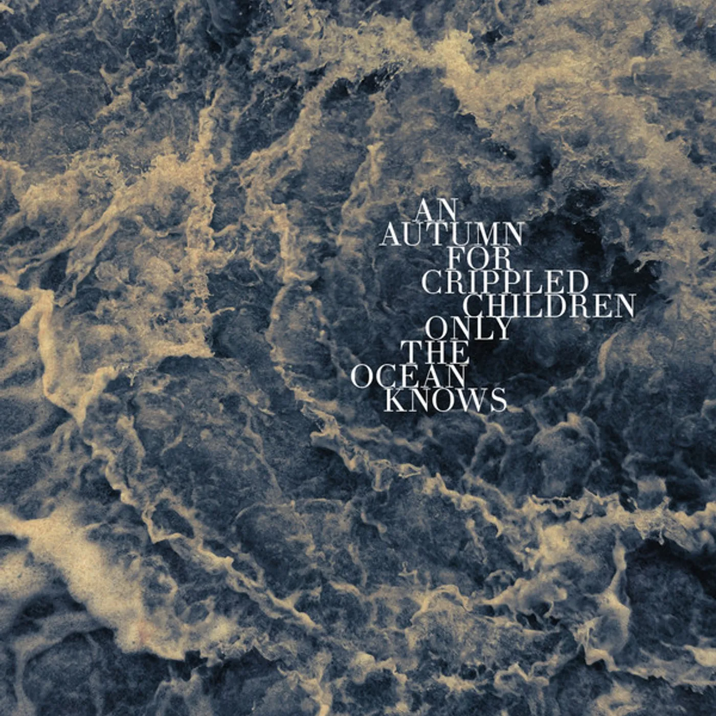 An Autumn for Crippled Children Only The Ocean Knows Vinyl Record