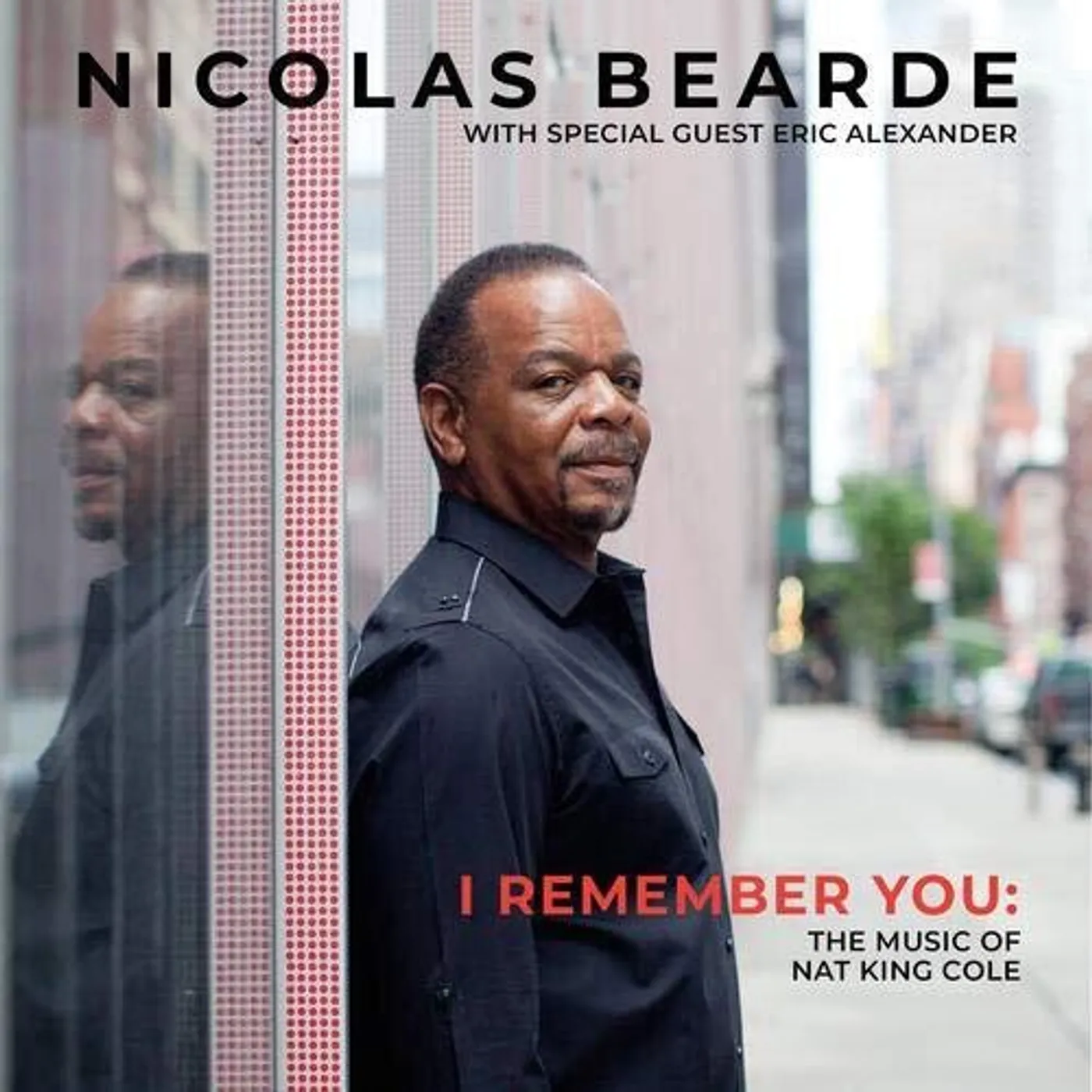 Nicolas Bearde I Remember You: The Music Of Nat King Cole CD