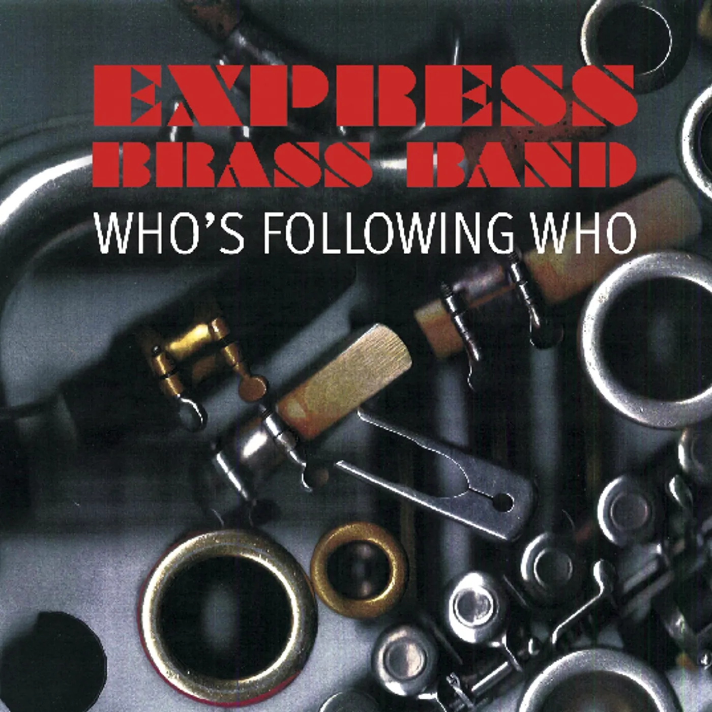 Express Brass Band WHO'S FOLLOWING WHO CD