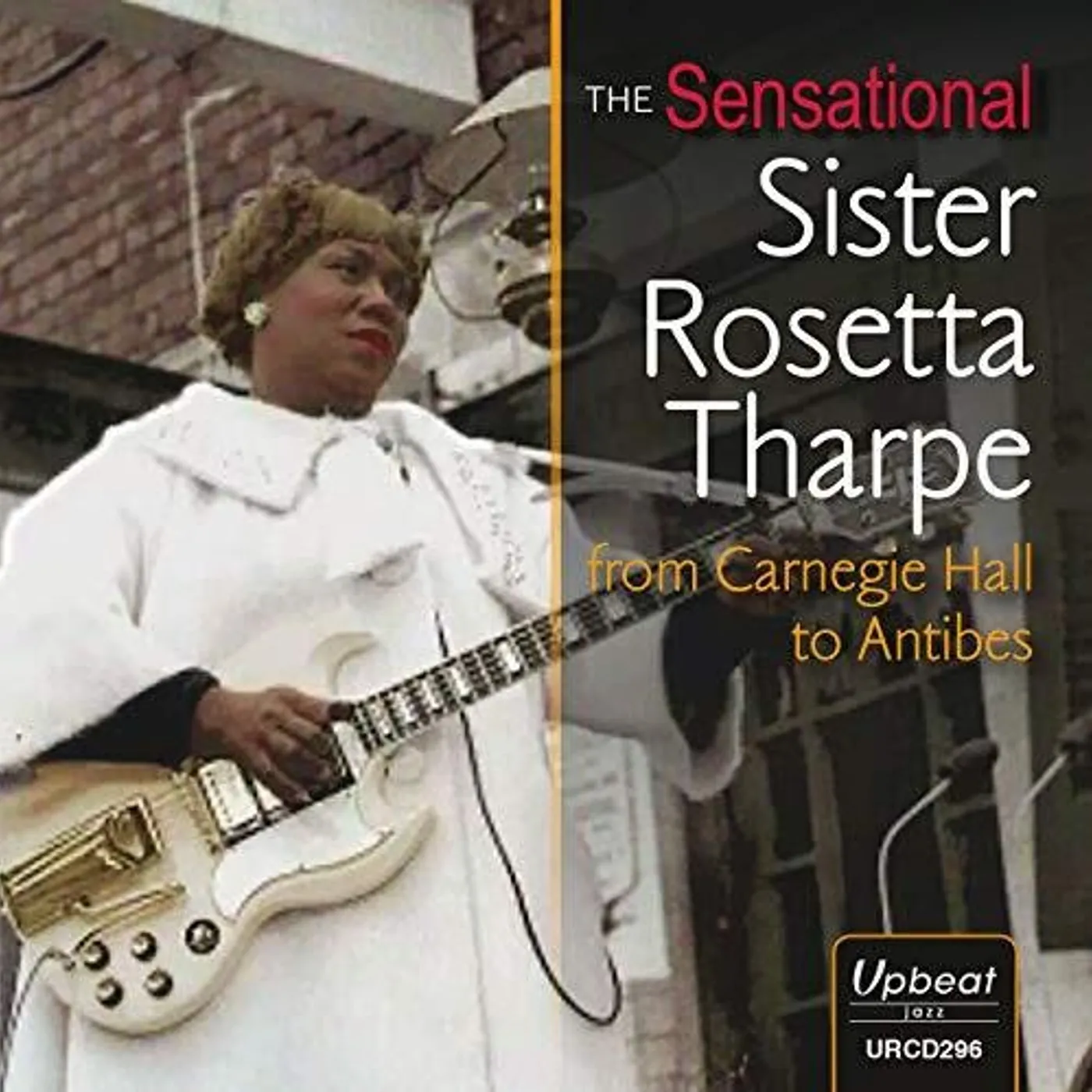 SENSATIONAL SISTER ROSETTA THARPE FROM CARNEGIE CD