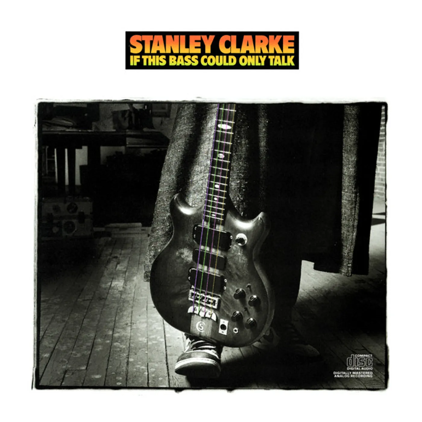 Stanley Clarke IF THIS BASS COULD ONLY TALK CD