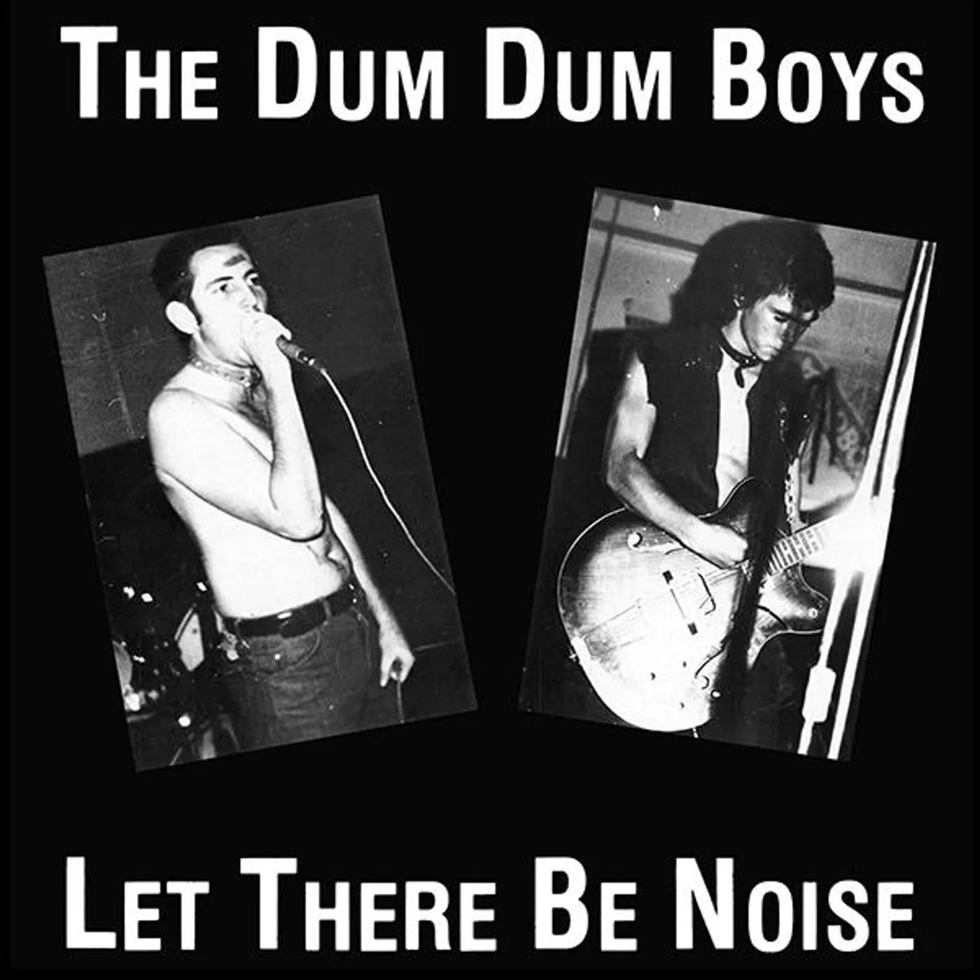 Dum Dum boys Let There Be Noise Vinyl Record