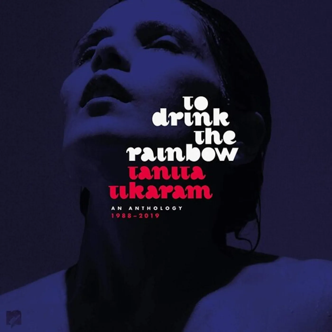 Tanita Tikaram TO DRINK THE RAINBOW: AN ANTHOLOGY 1988-2019 Vinyl Record