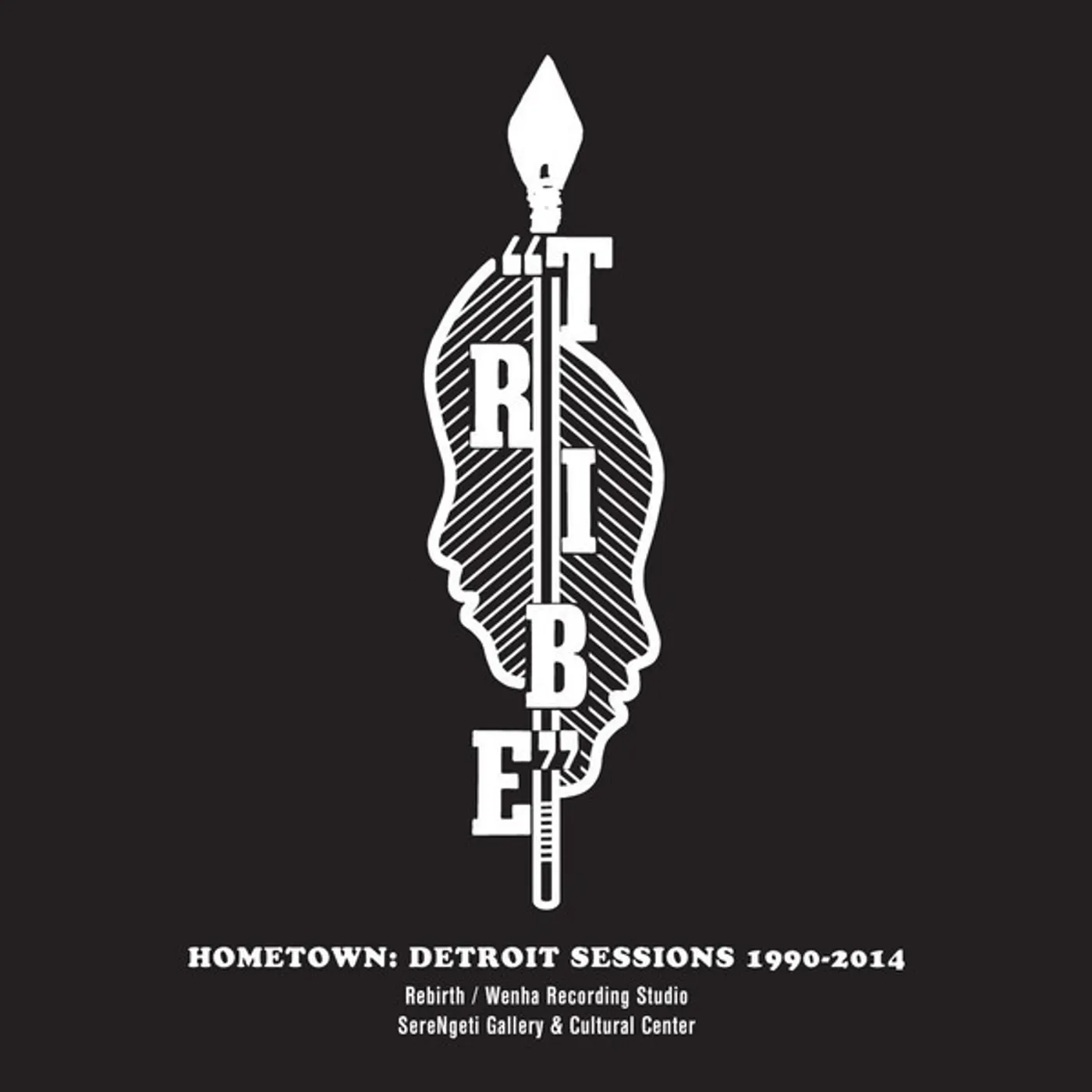 Tribe HOMETOWN: DETROIT SESSIONS 1990 - 2014 Vinyl Record