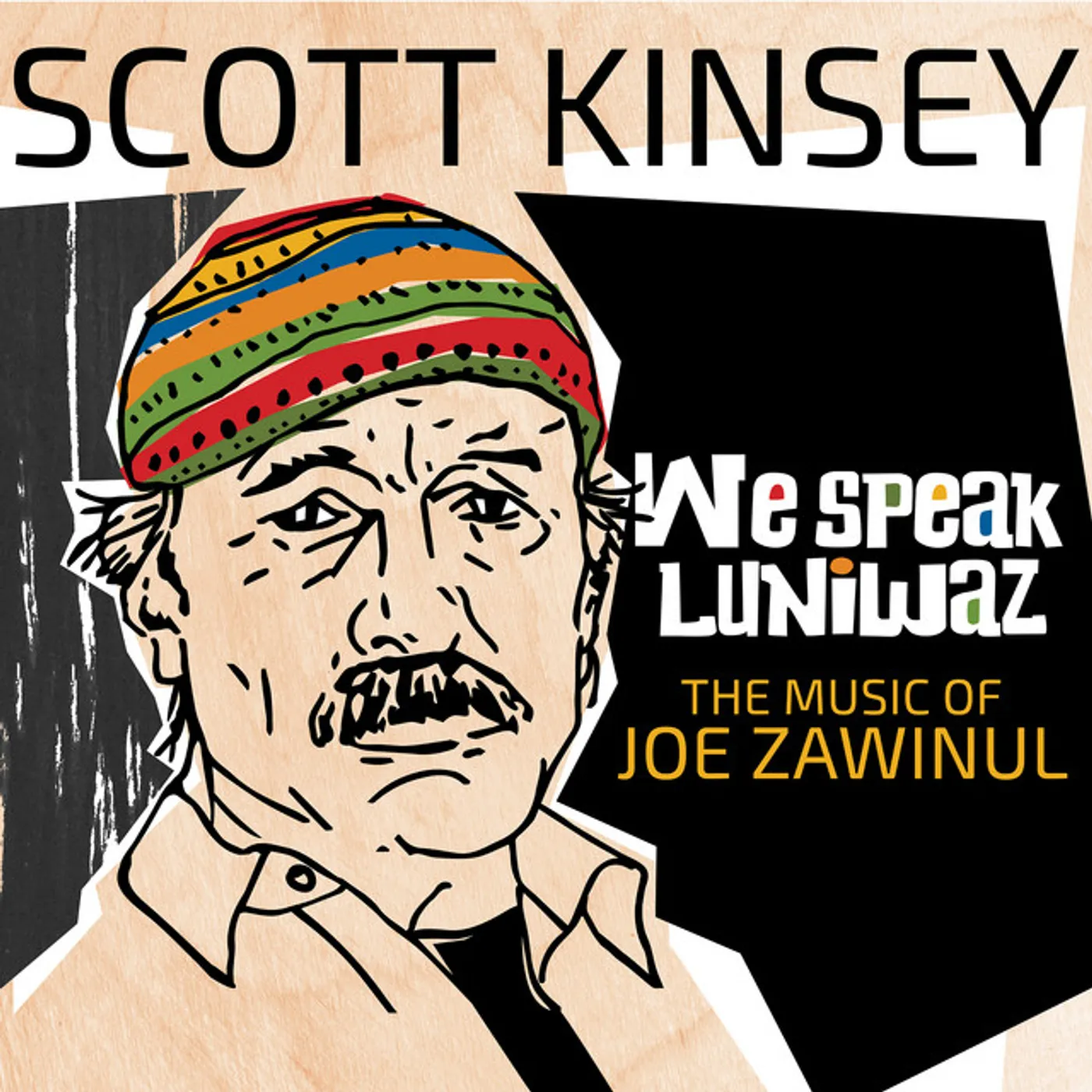Scott Kinsey WE SPEAK LUNIWAZ - THE MUSIC OF JOE ZAWINUL CD