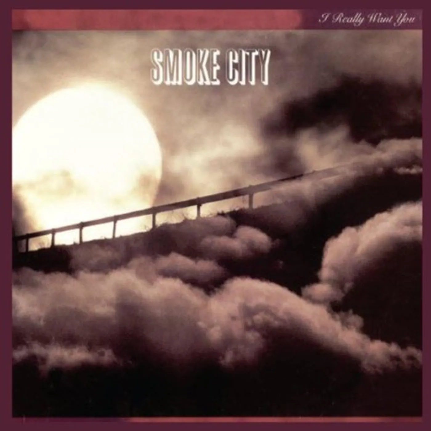 Smoke City I REALLY WANT YOU CD