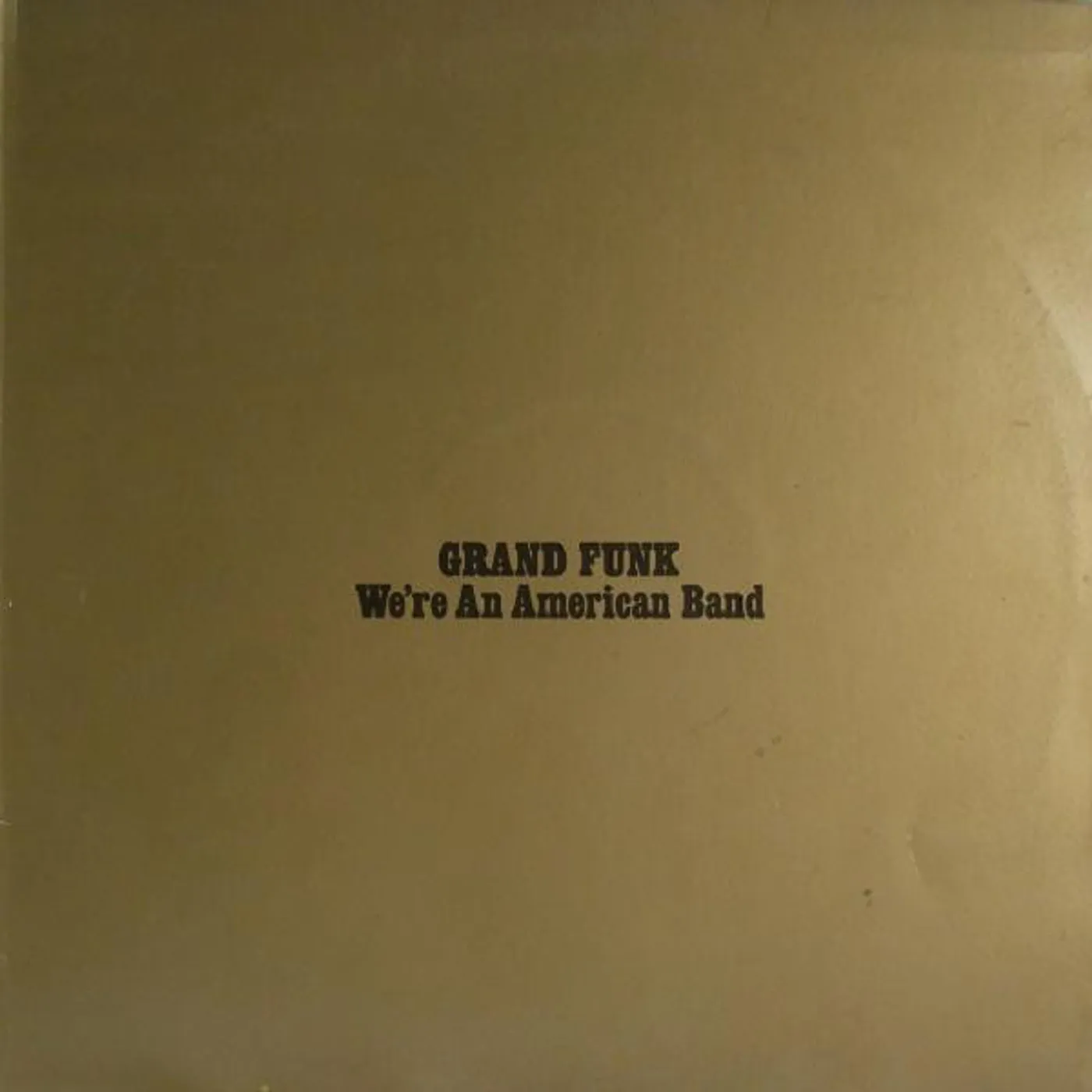 Grand Funk Railroad We're An American Band Vinyl Record