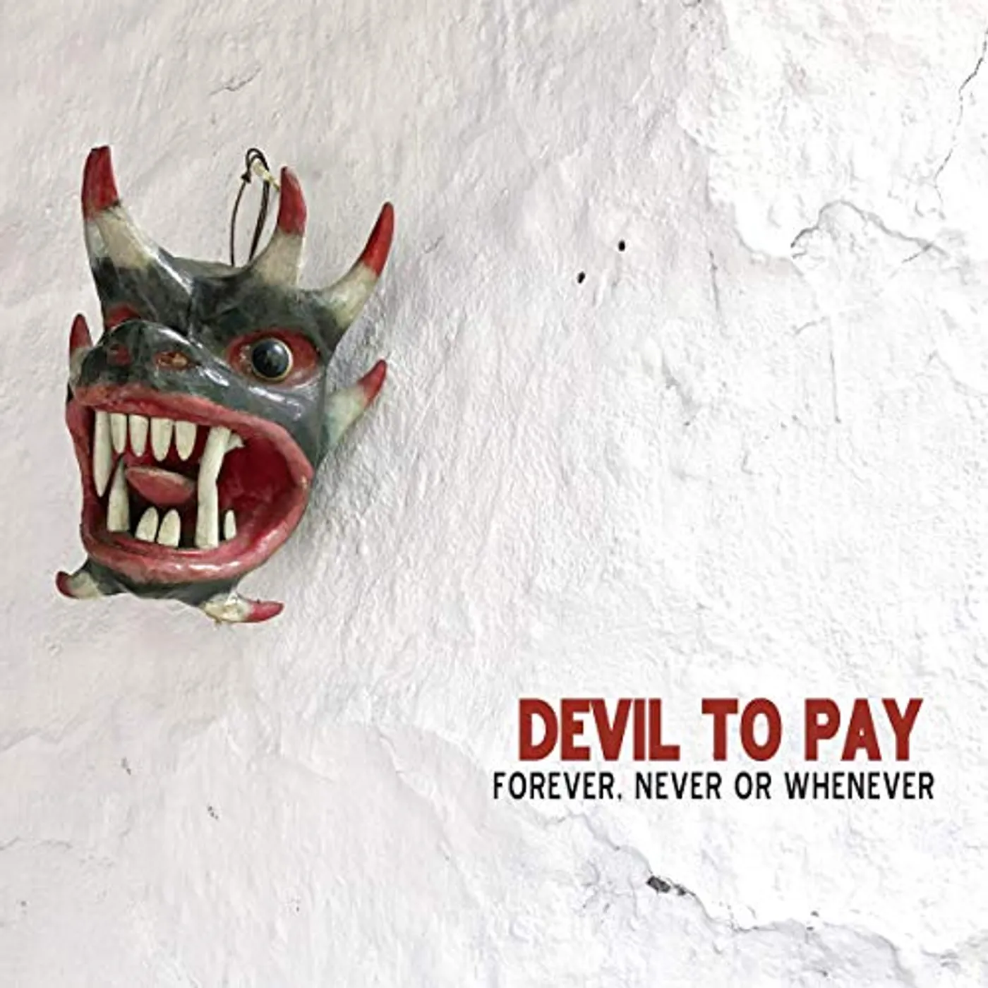 Devil To Pay FOREVER NEVER OR WHENEVER CD