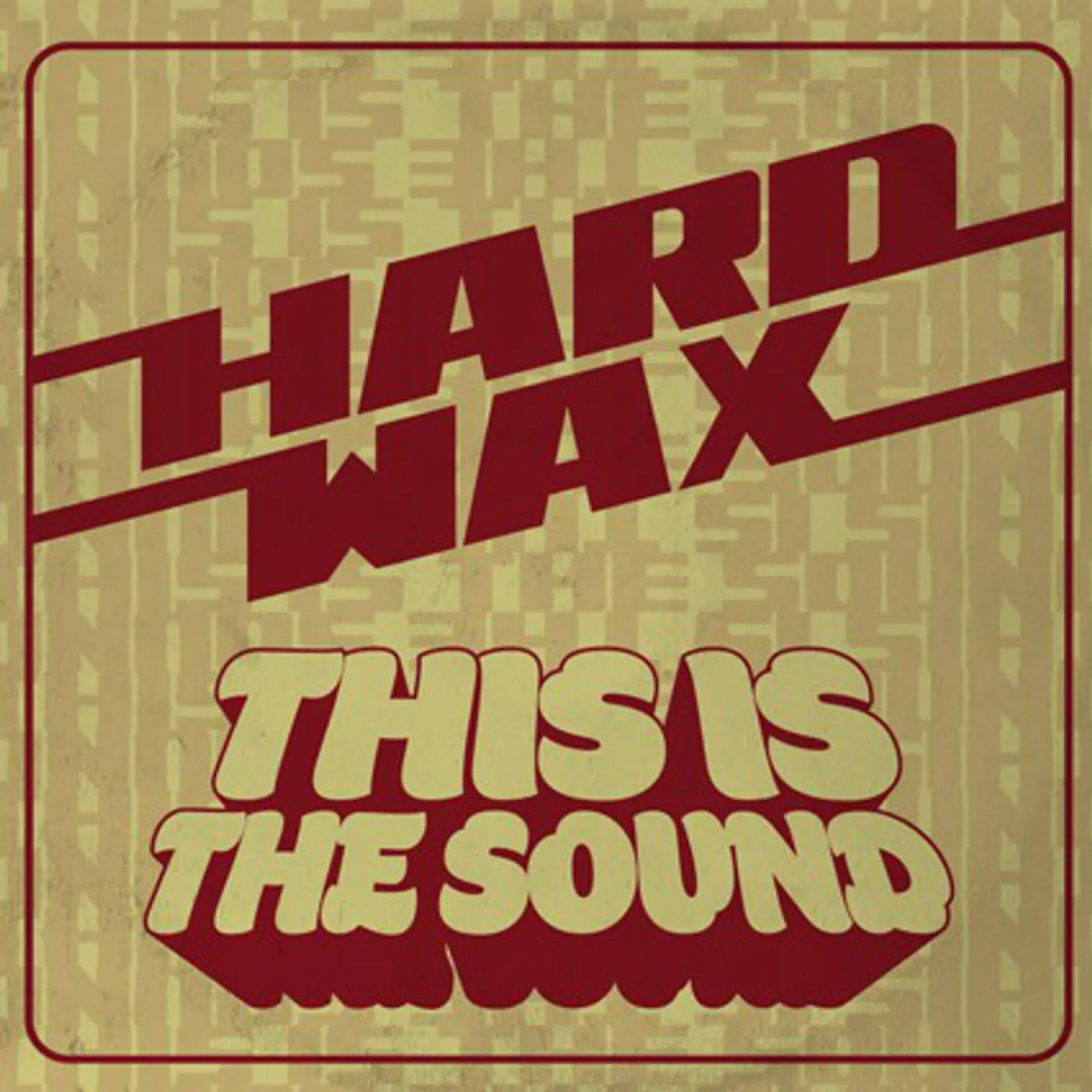 Hard Wax This Is the Sound Vinyl Record